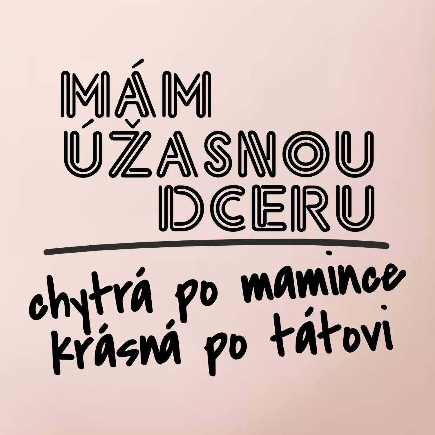 Mám úžasnou dceru