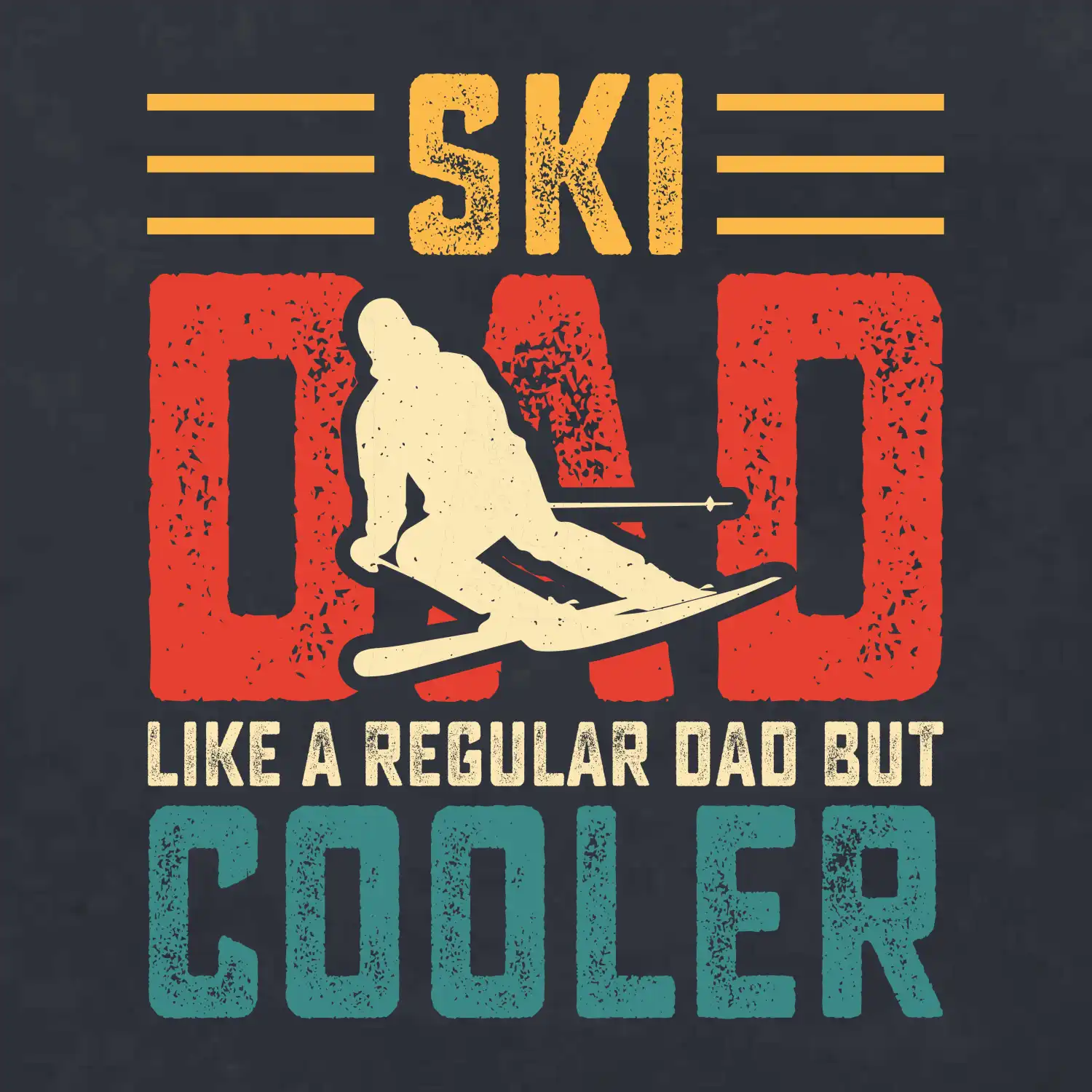 Ski dad like a regular dad but cooler