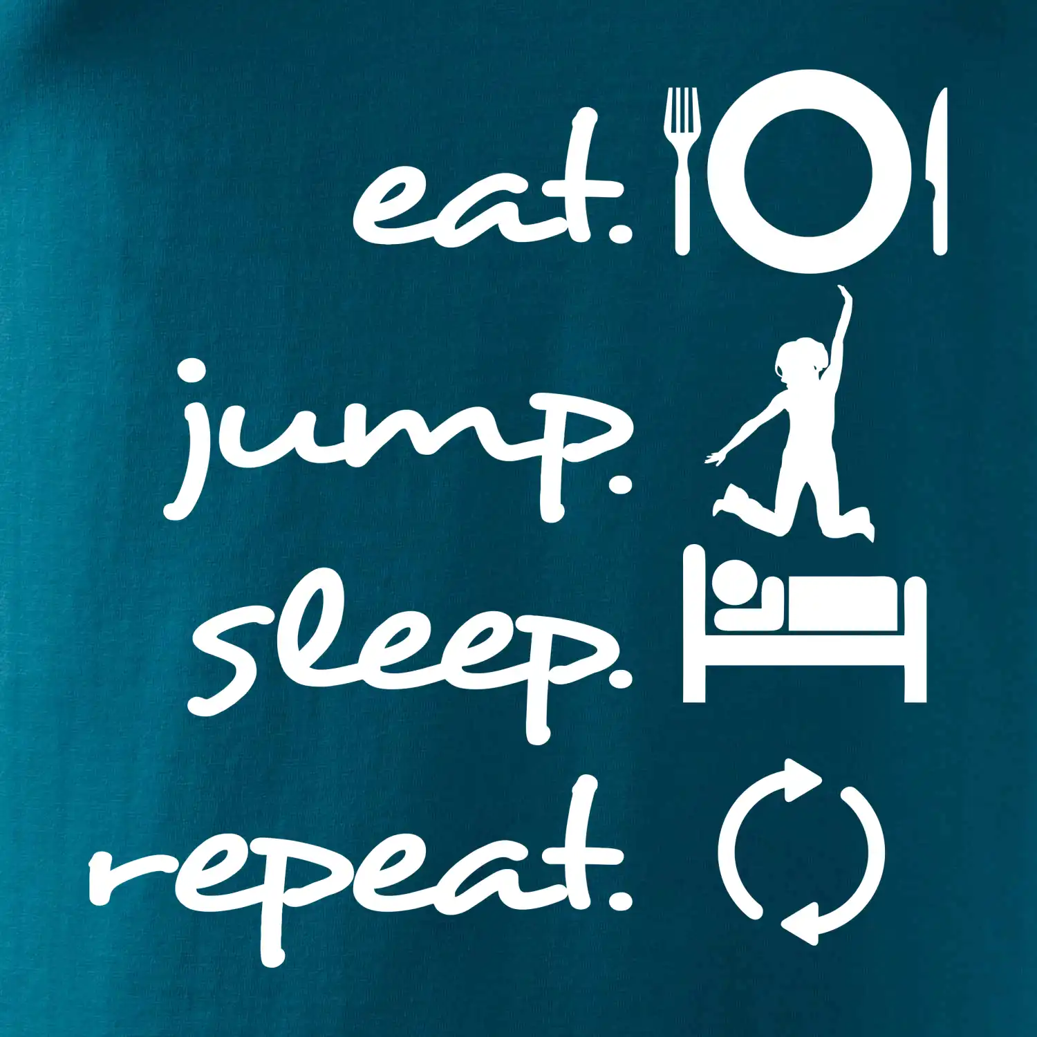 Eat jump sleep repeat