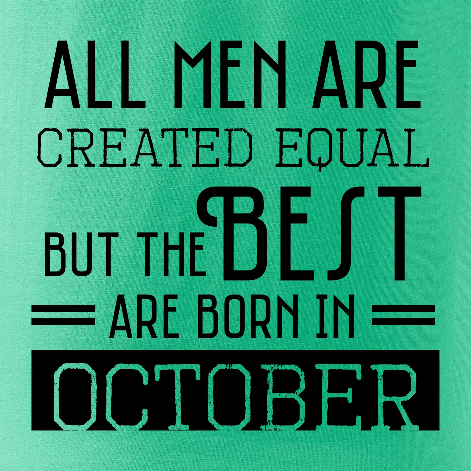 All men are created equal october