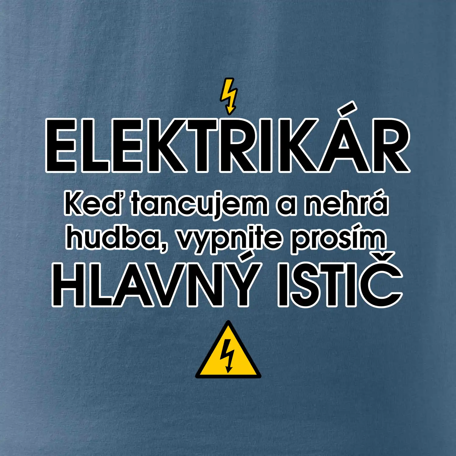 HLAVNÝ ISTIČ - ELEKTRIKÁR - Keď tancujem a nehrá hudba, vypnite prosím