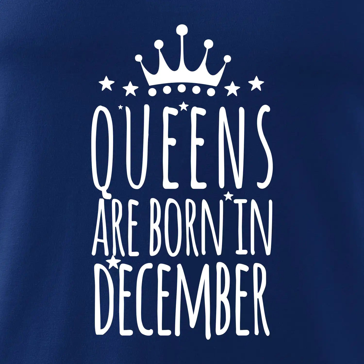 Queens are born in December