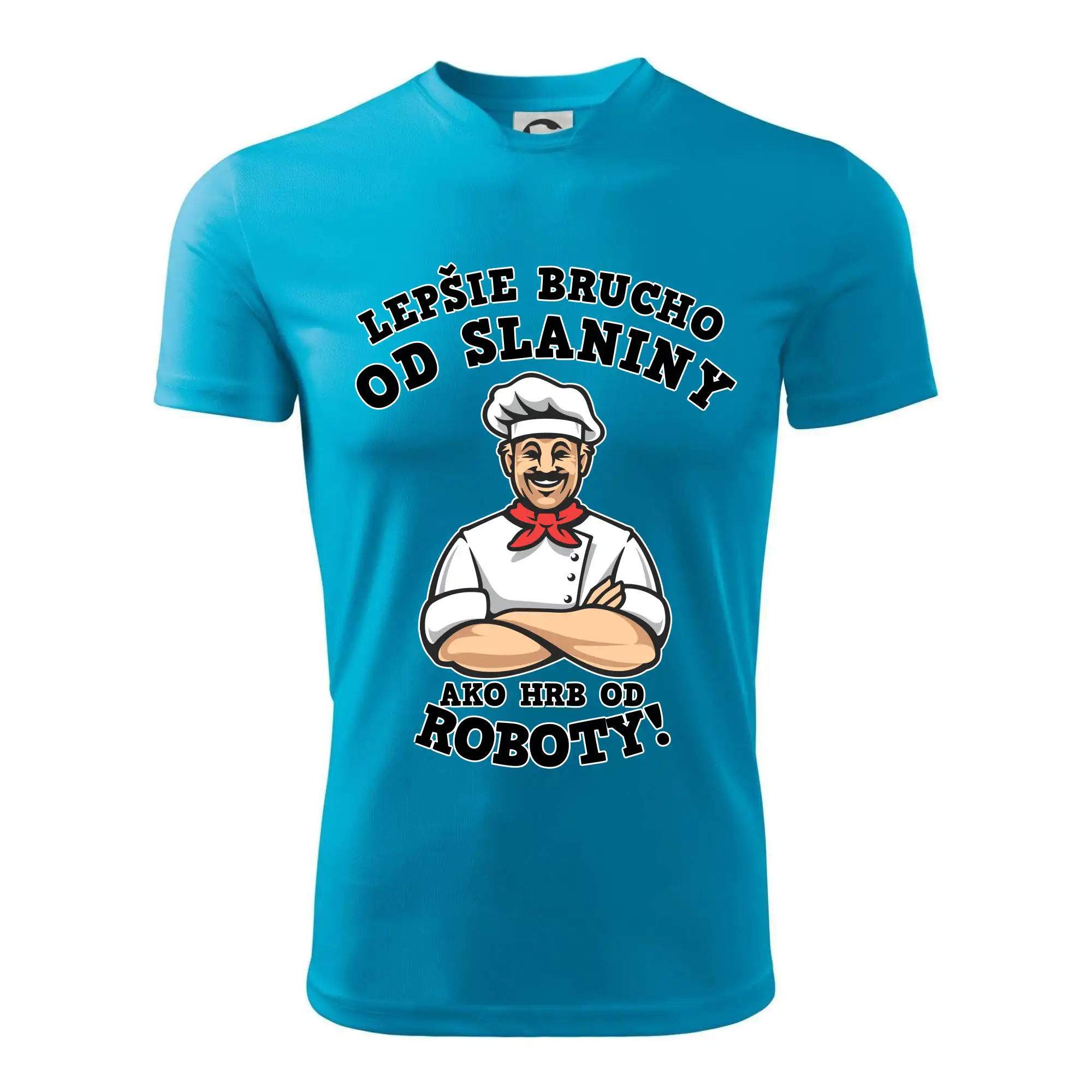 Lepšie bruch od slaniny ako hrb od roboty