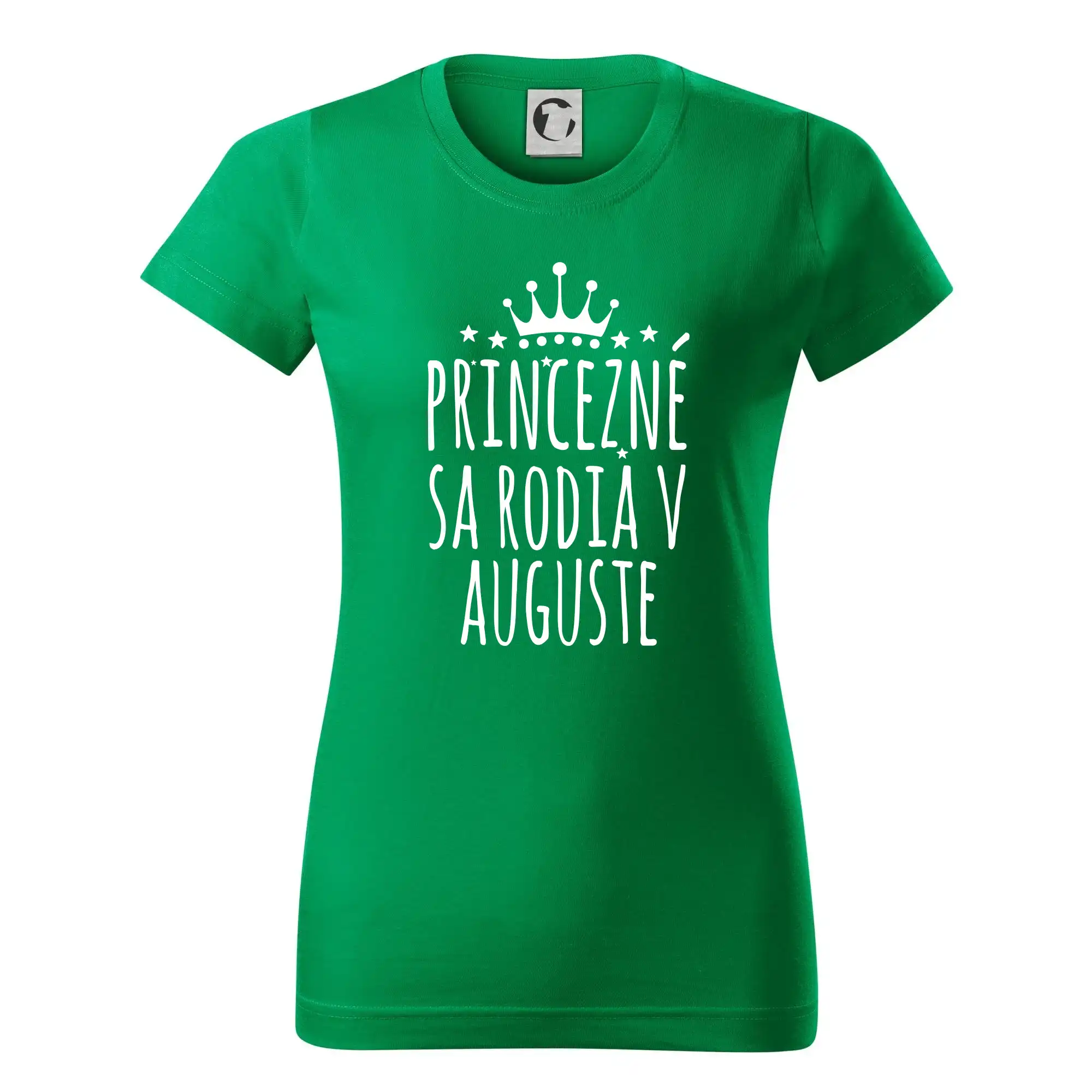 Tričká pre narodených v januáriv auguste - Princezné sa rodia v auguste - Dámske tričko basic - ľahko voľnejšie a dlhšie