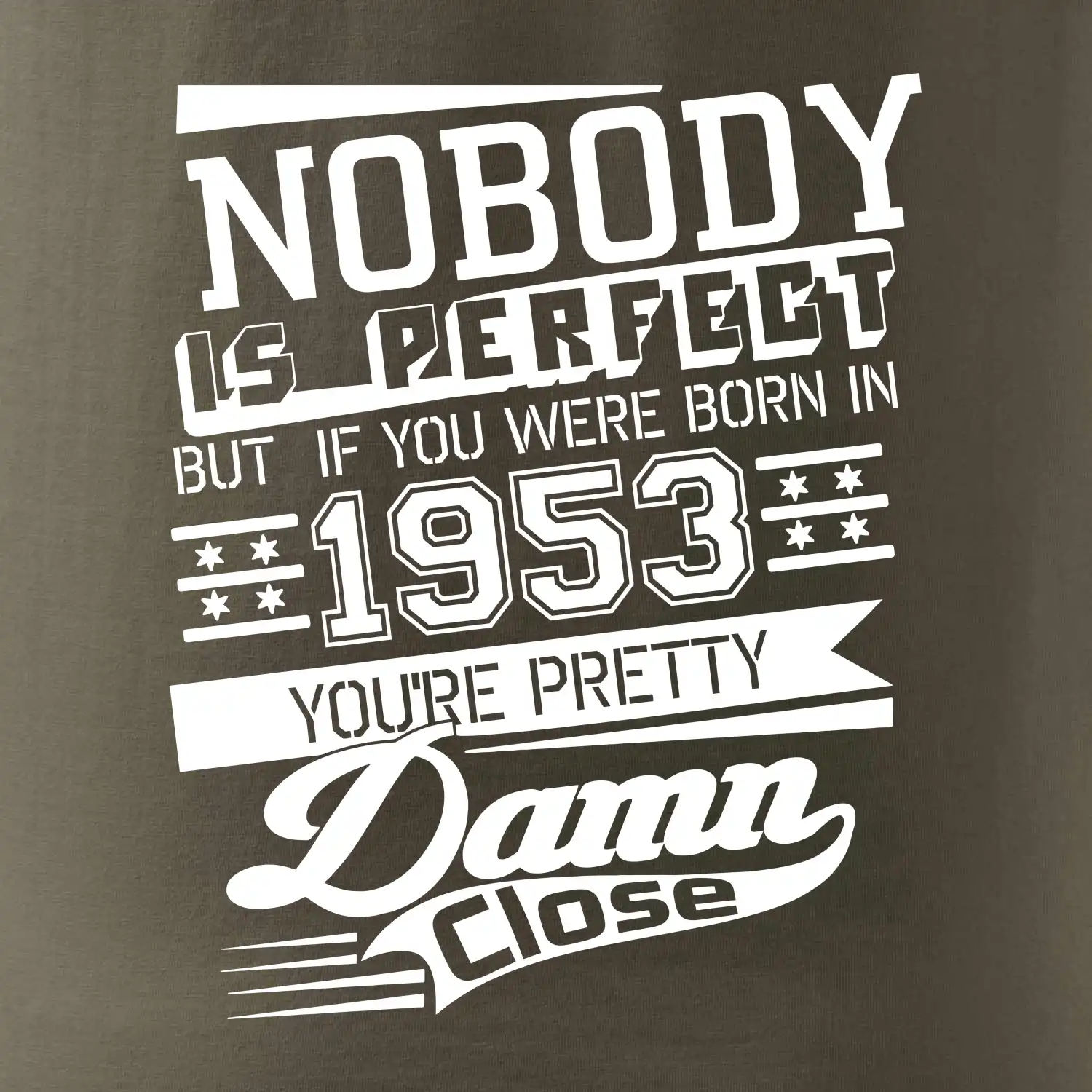 Nobody is perfect - 1953