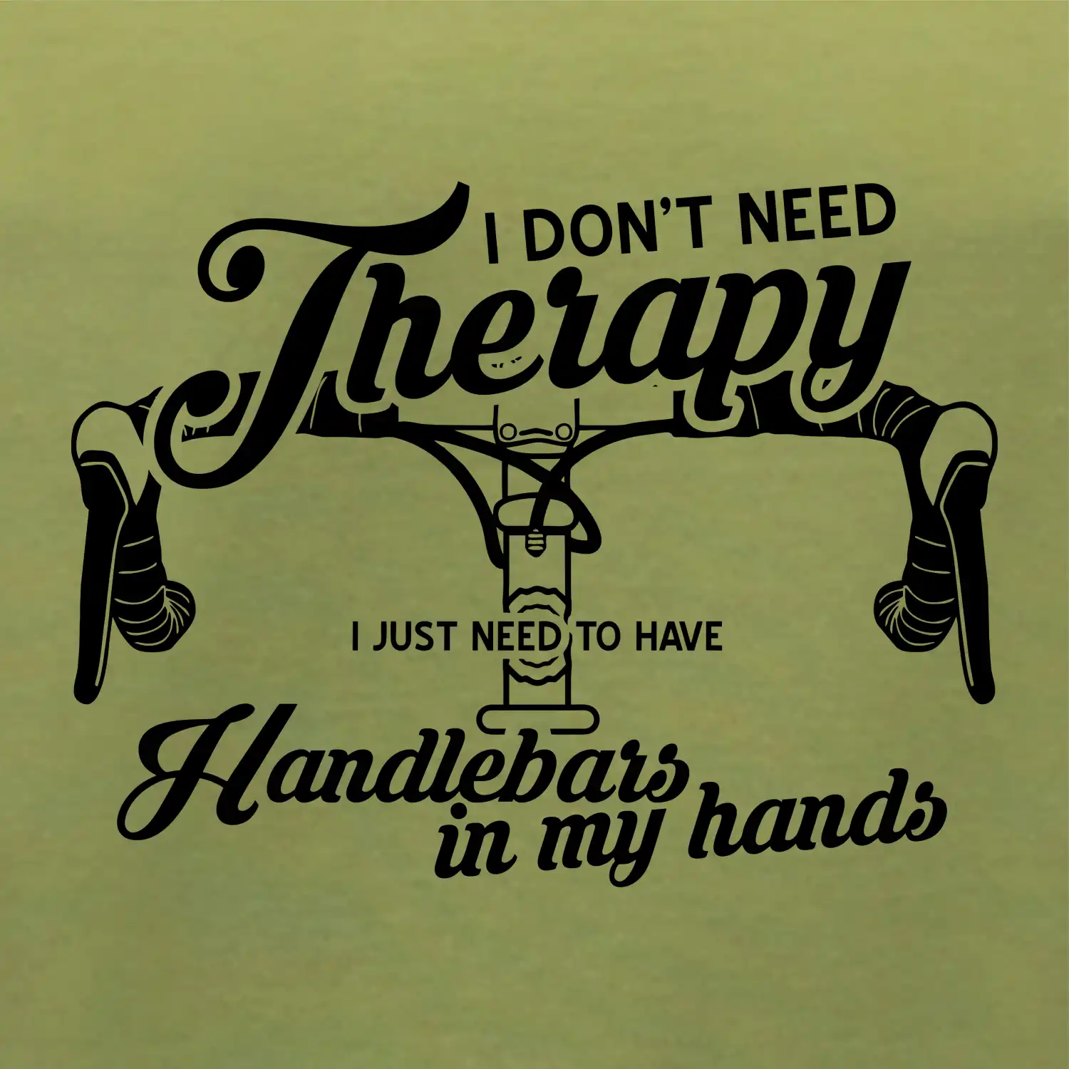 I don't need therapy handlebars in my hands