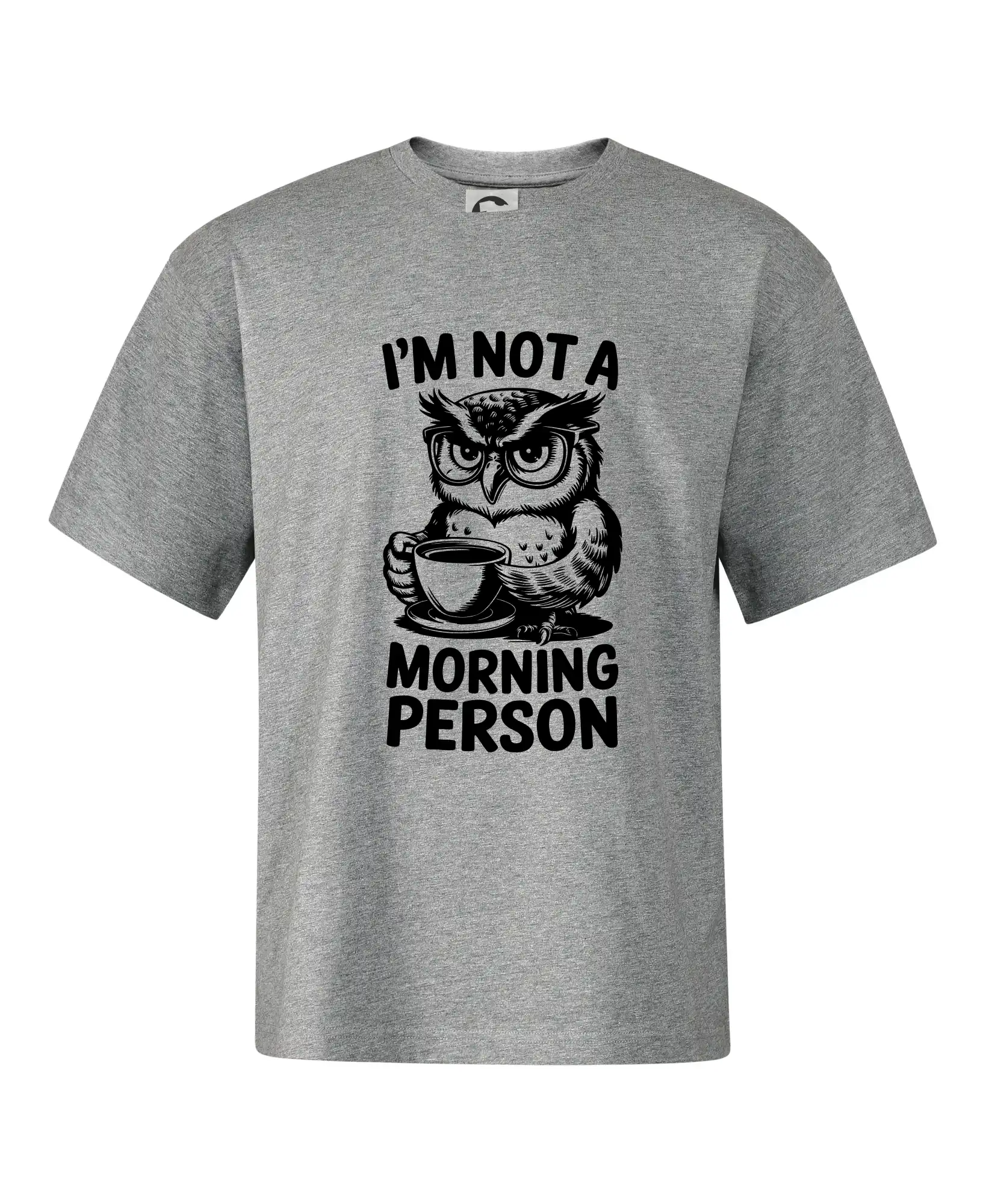 Ostatné nápisy - I'm not a morning person sova - Stage unisex - OVERSIZE