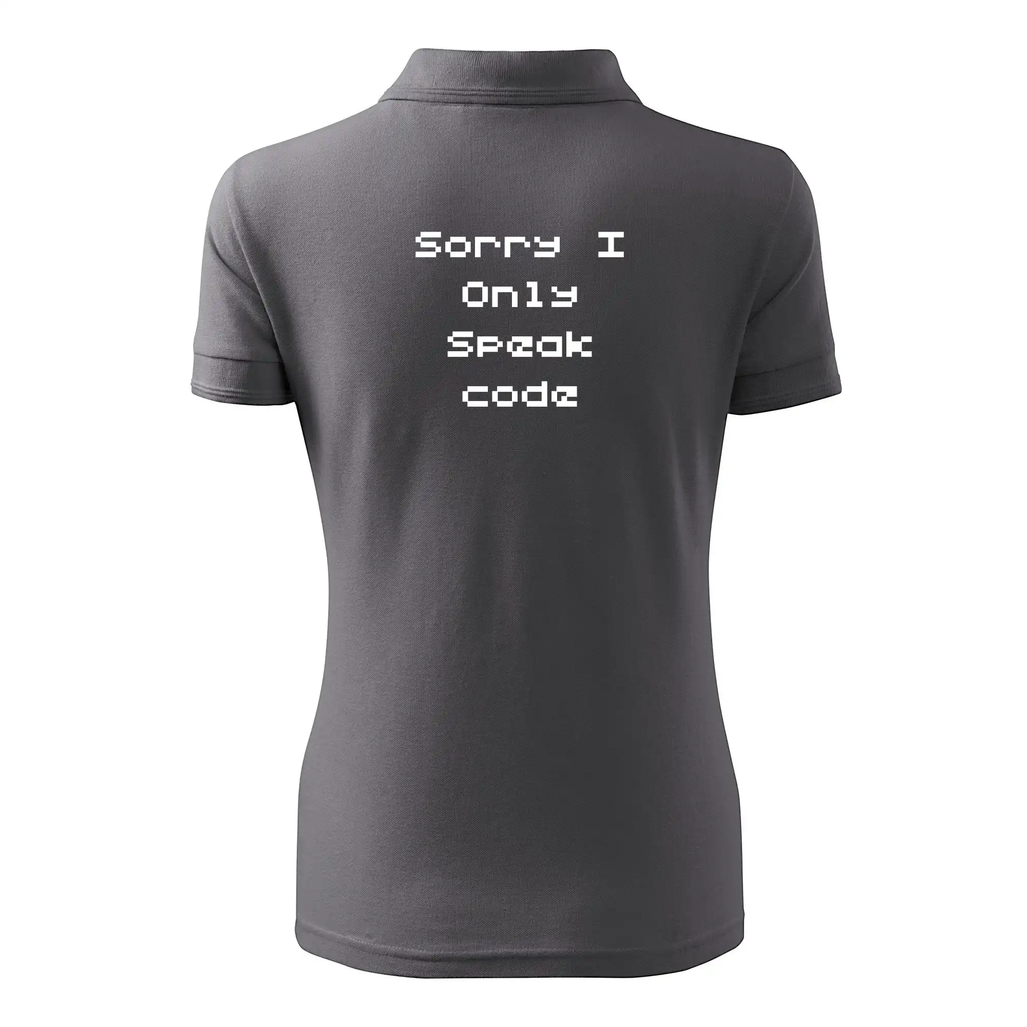 Tričká pre ajťákov - Sorry I Only Speak code - Polokošeľa dámska Pique Polo