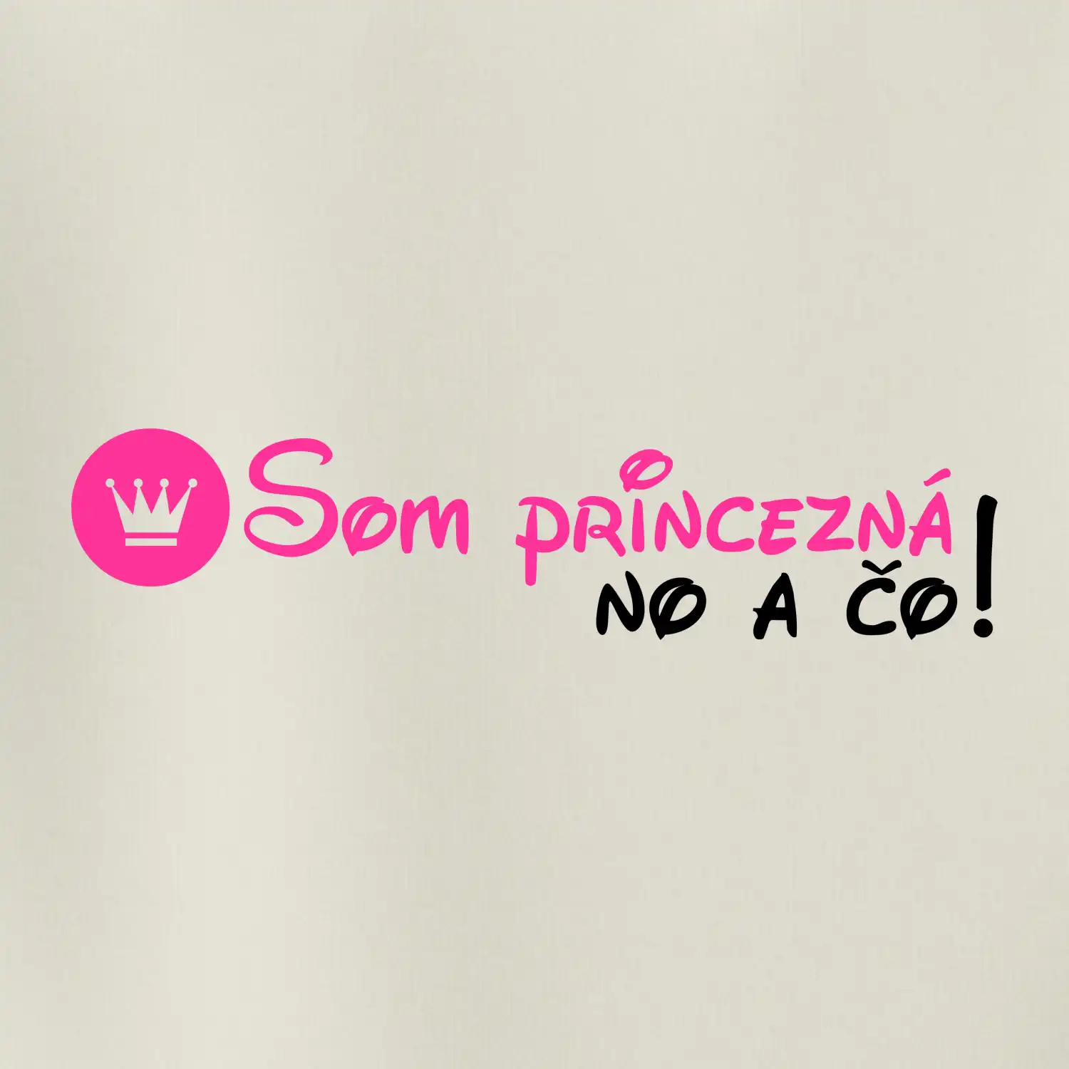 Som princezná No a čo!