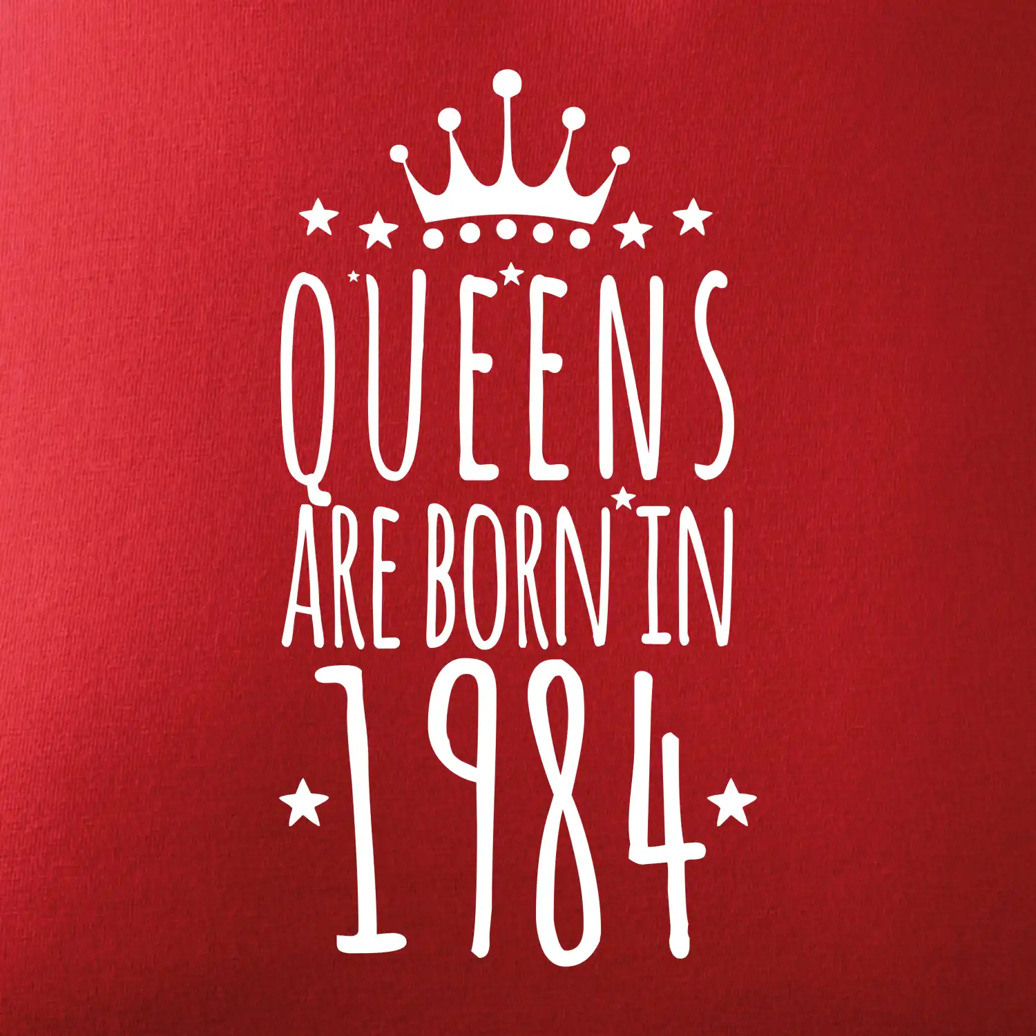 Queens are born in 1984