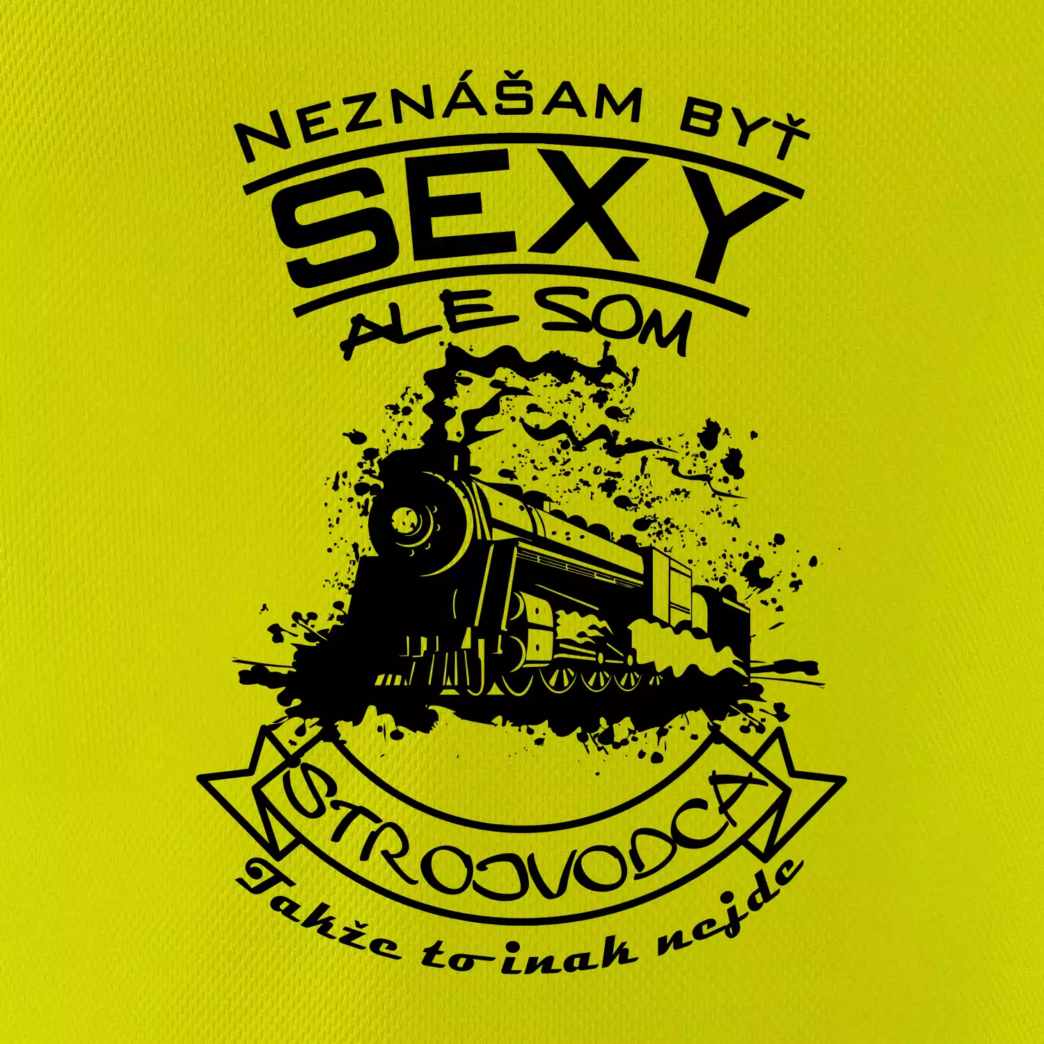 Neznášam byť sexy - Strojvodca