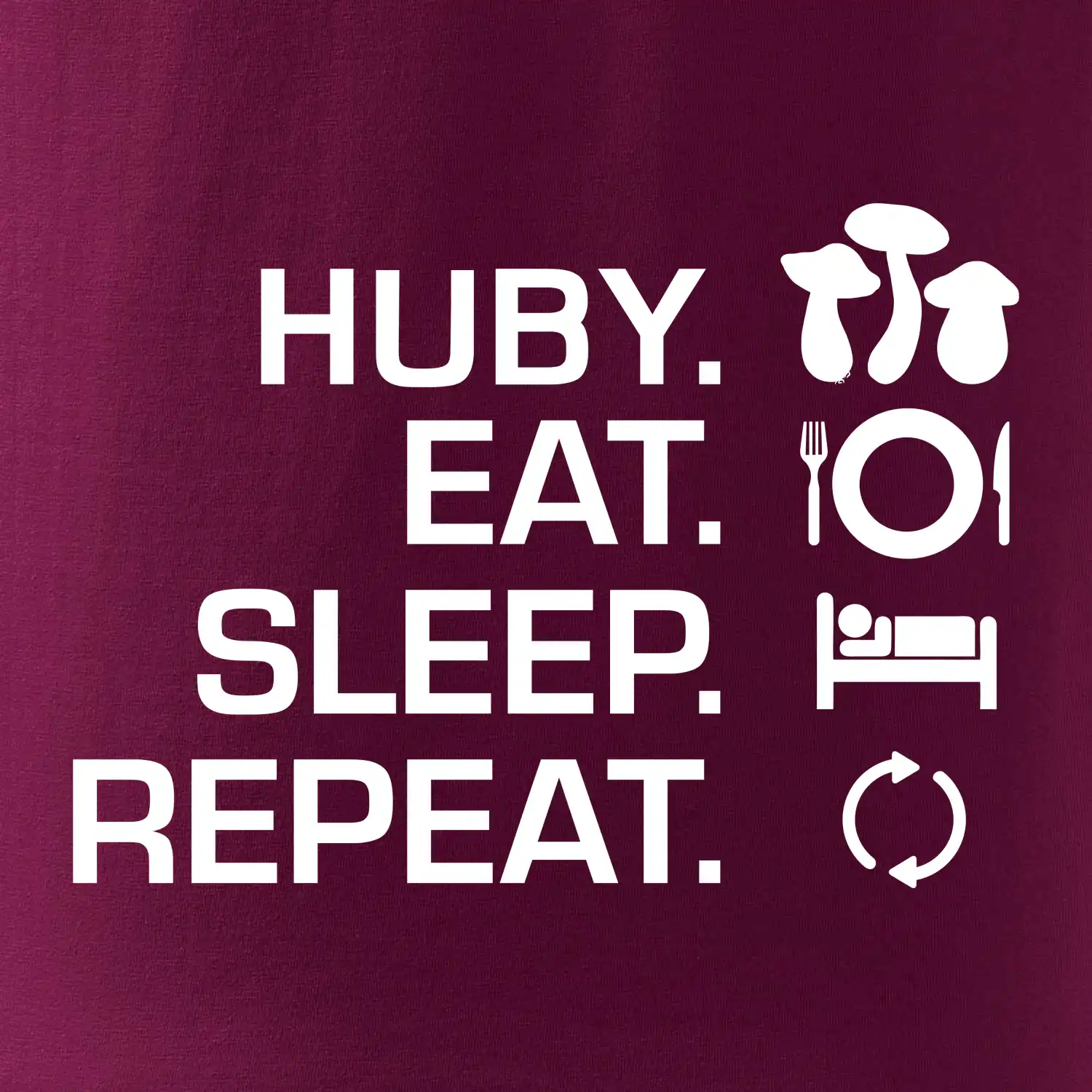 Huby Eat Sleep Repeat SK