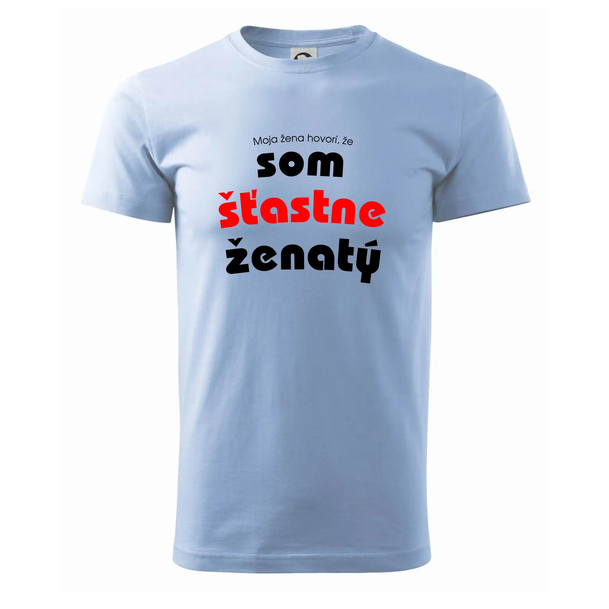 Moja žena hovorí, že som šťastne ženatý - Pánske tričko nižšej gramáže