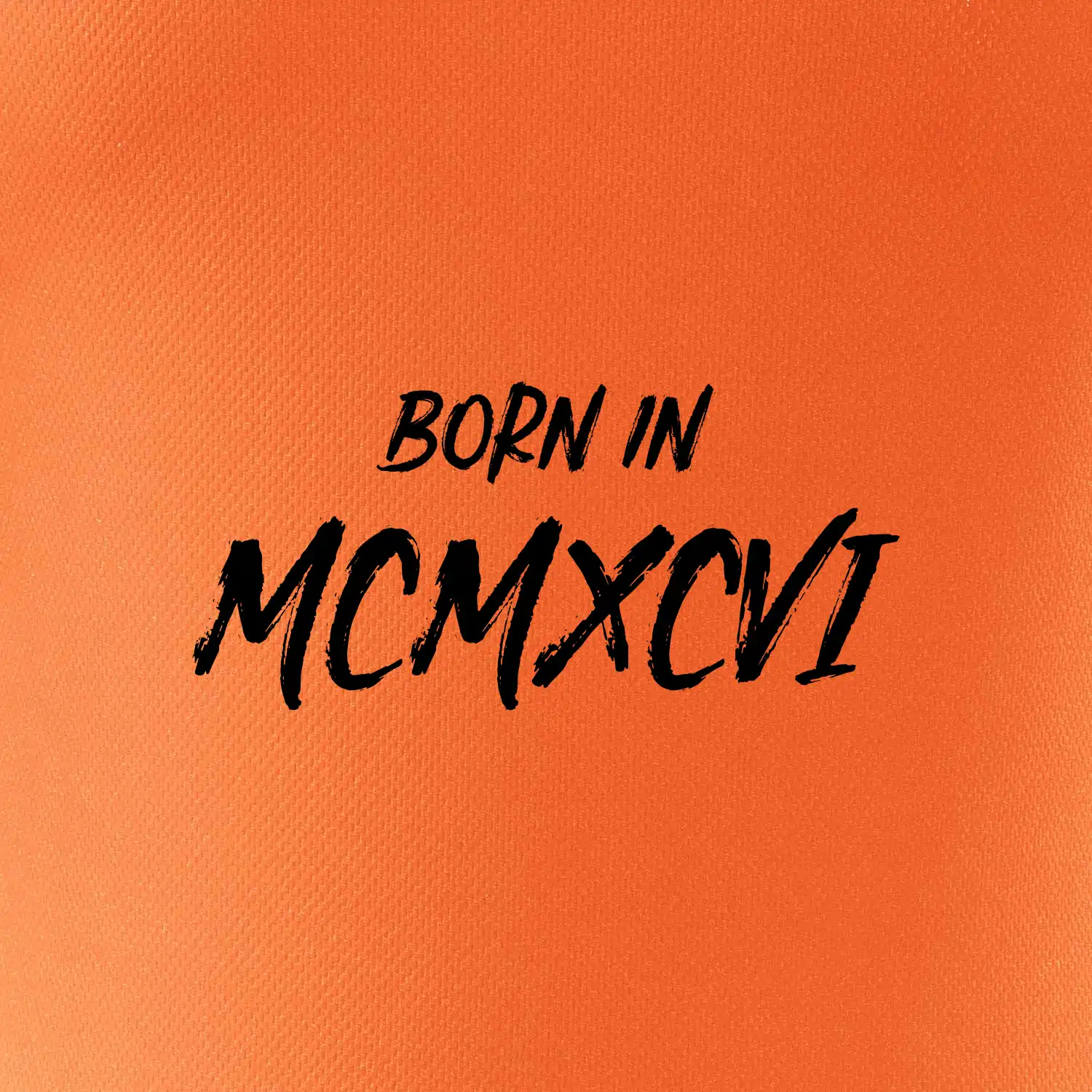 Born in - Římské číslo 1996