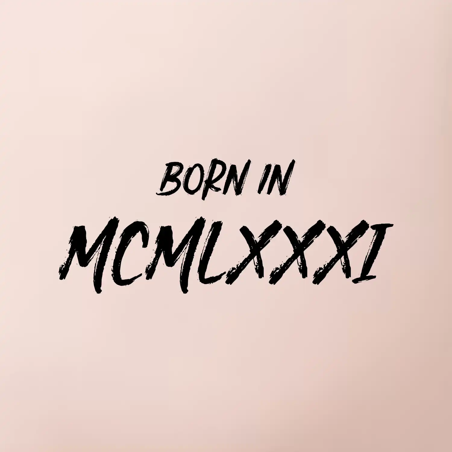 Born in - Římské číslo 1981