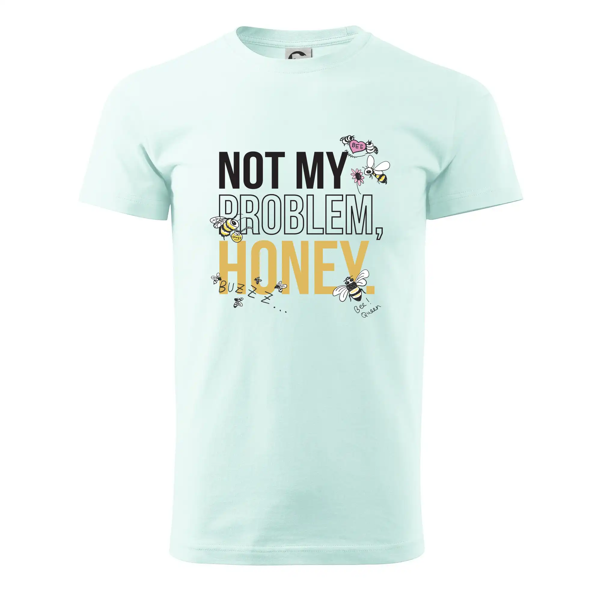 Not my problem, honey