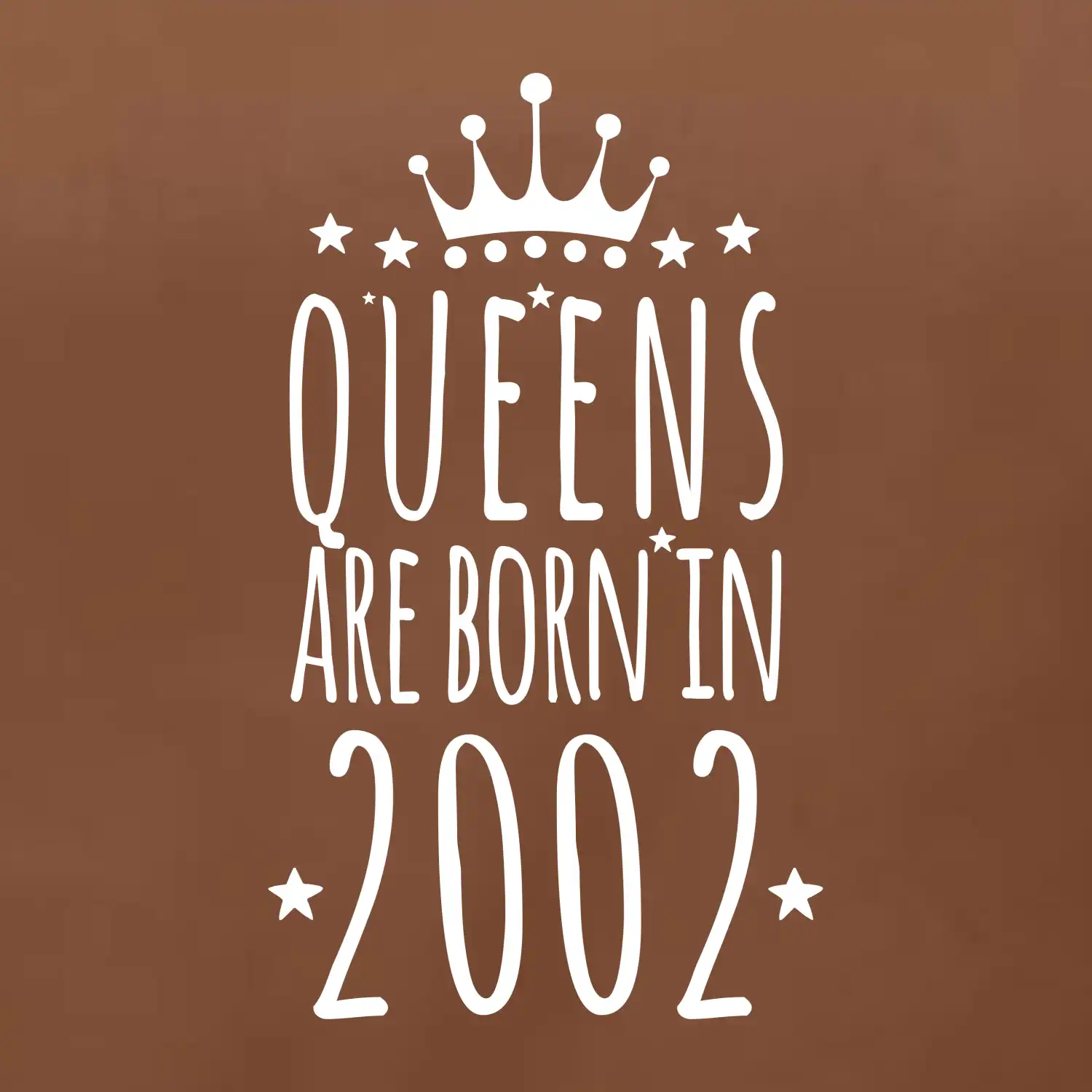 Queens are born in 2002