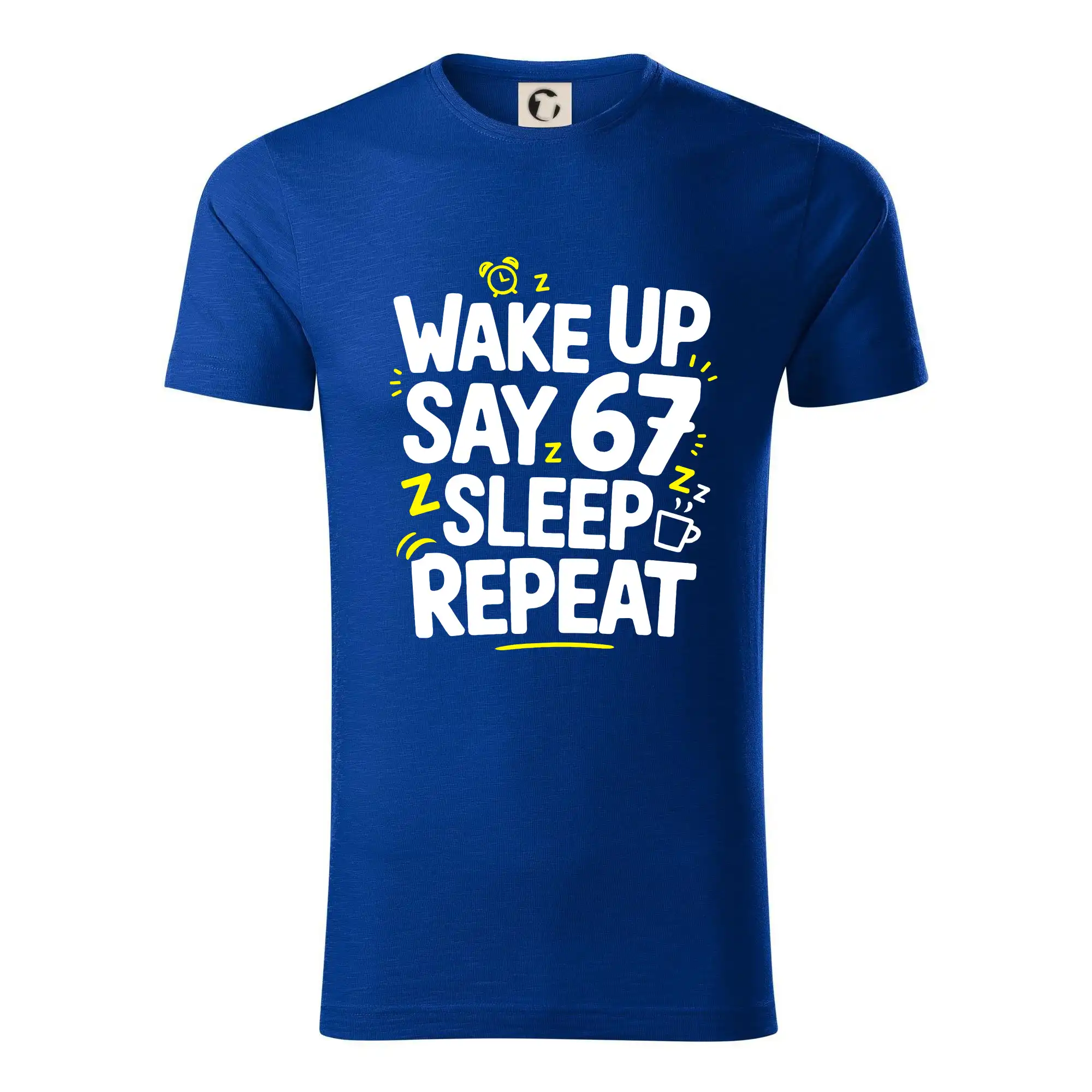 67 wake up repeat