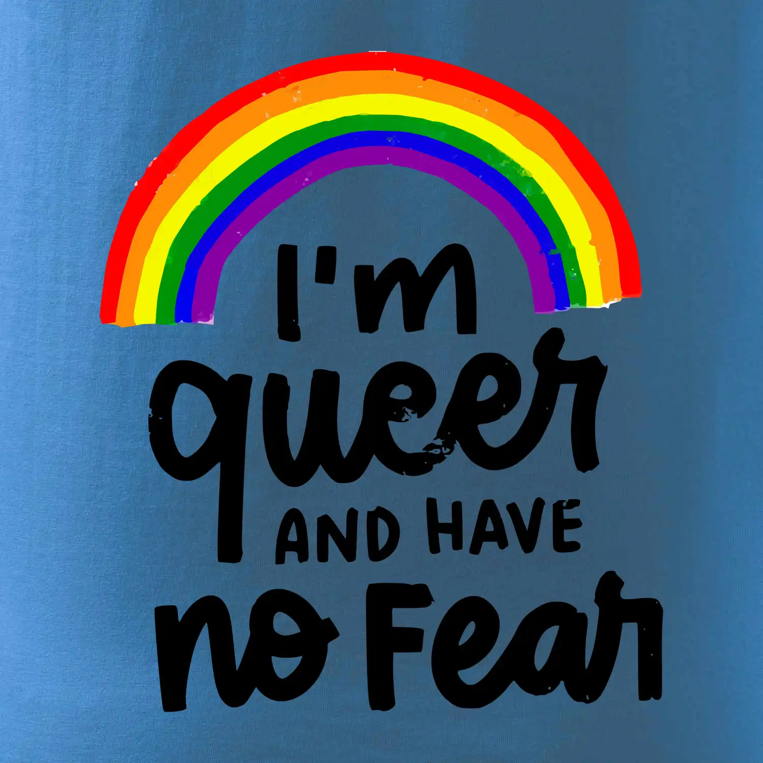 Im queer and have no fear