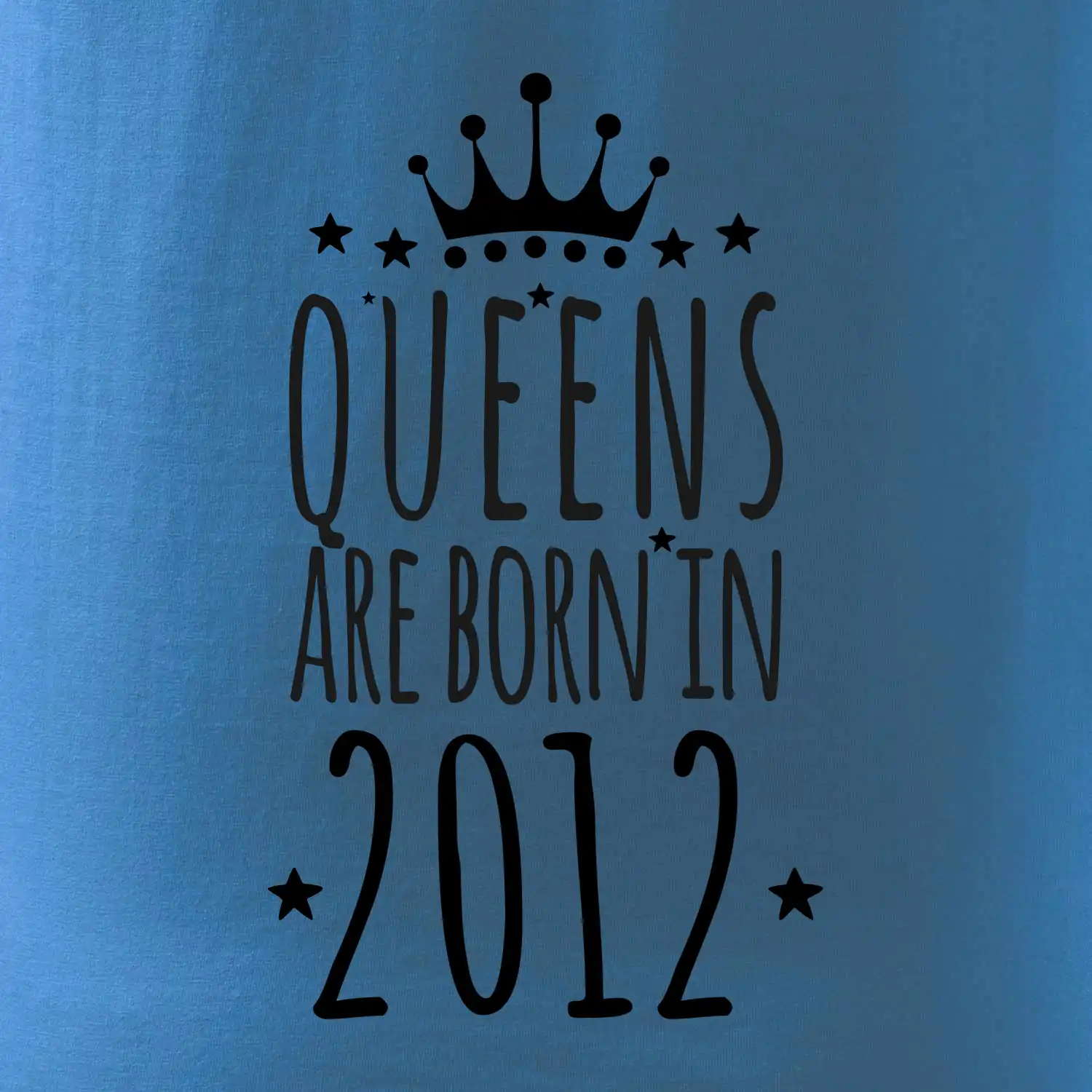 Queens are born in 2012