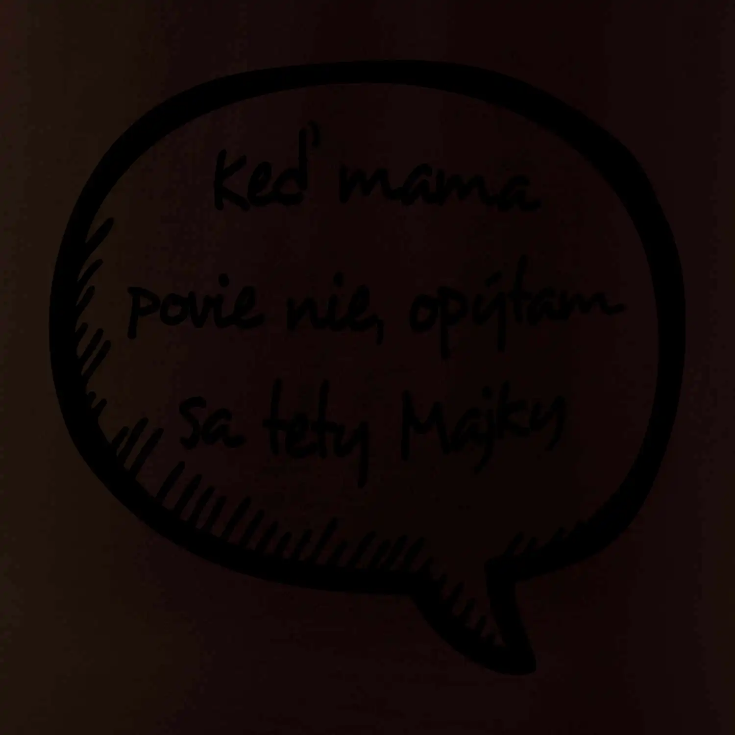 Keď mama povie nie, opýtam sa tety (vlastné meno)