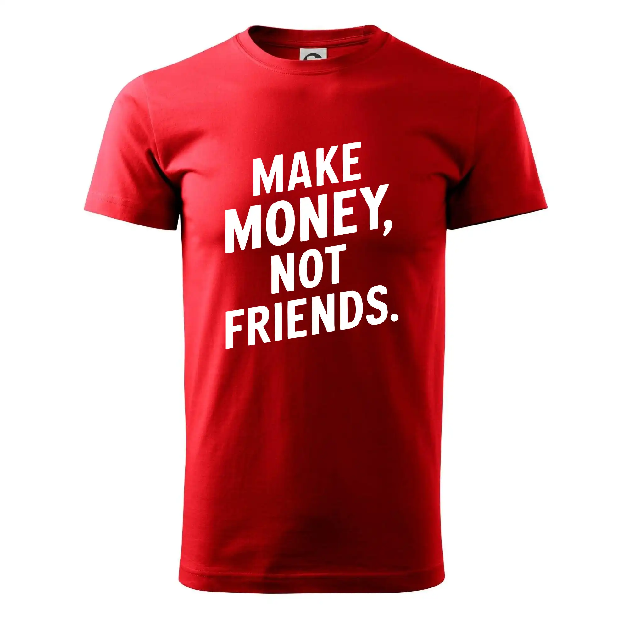 Make money not friends tiskací