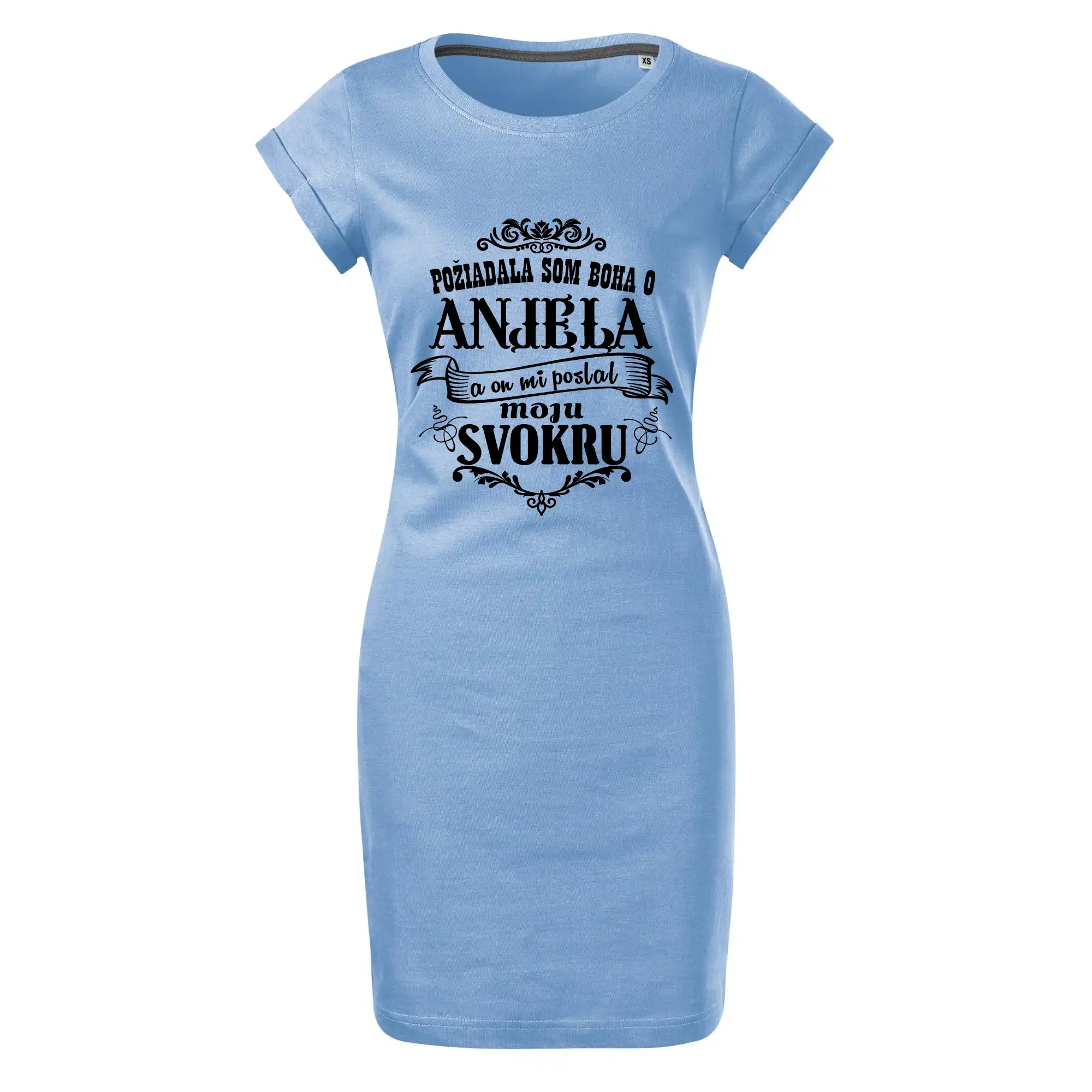 Rodinné tričká - Požiadala som Boha o anjela a on mi poslal moju svokru - Tričko Šaty FREEDOM