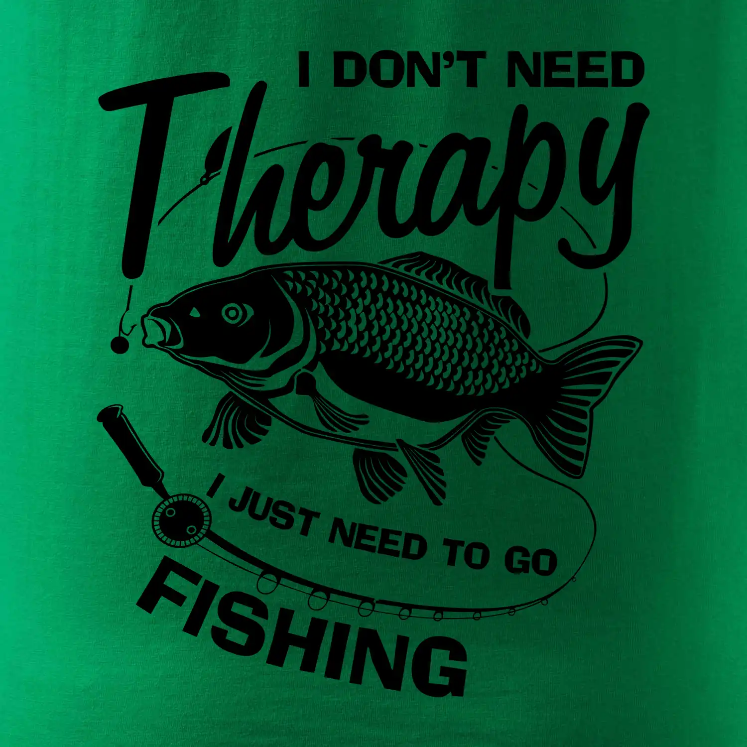 I dont need therapy - fishing