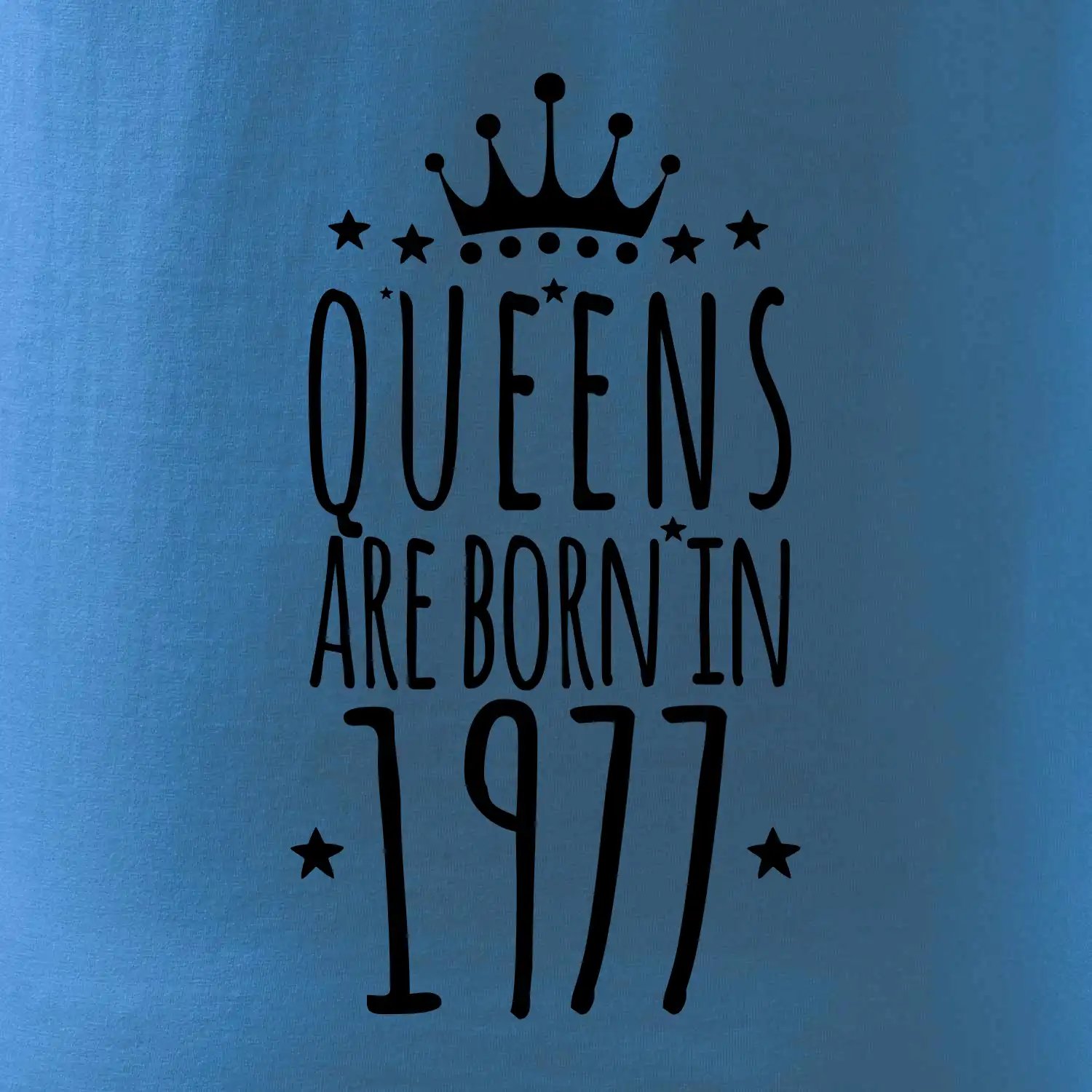 Queens are born in 1977