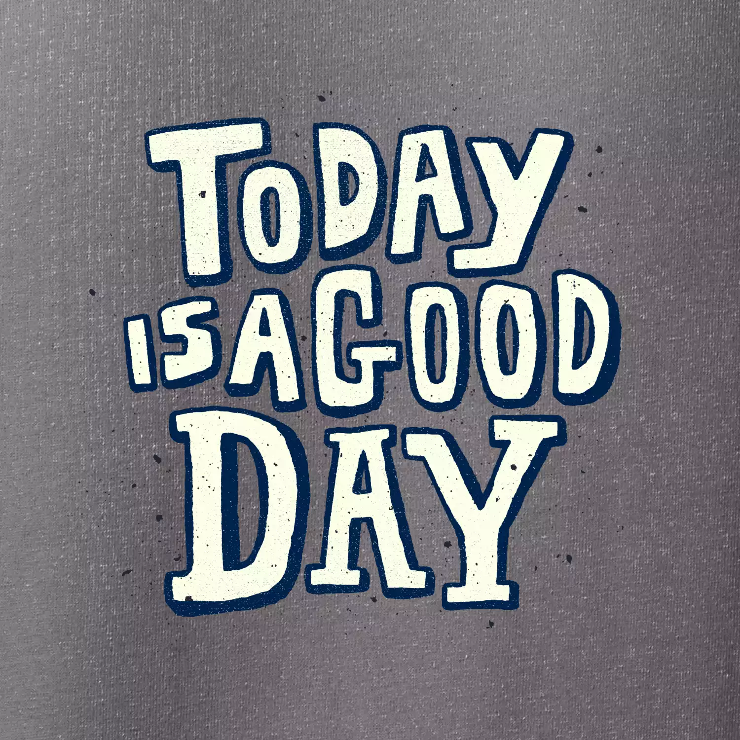 Today is a good day