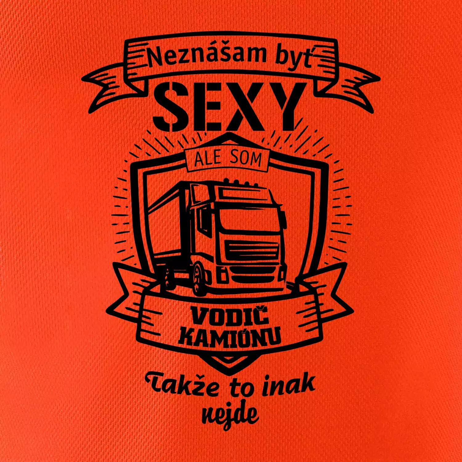 Neznášam byť sexy - Vodič Kamiónu ERB