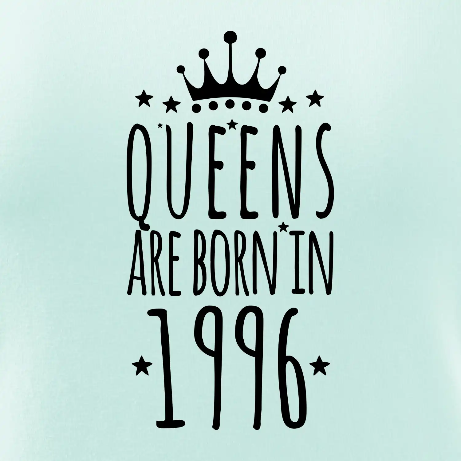 Queens are born in 1996