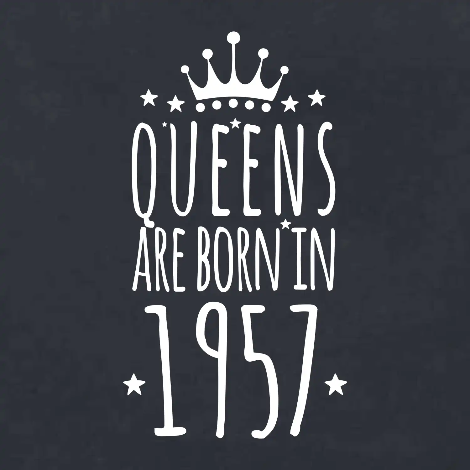 Queens are born in 1957