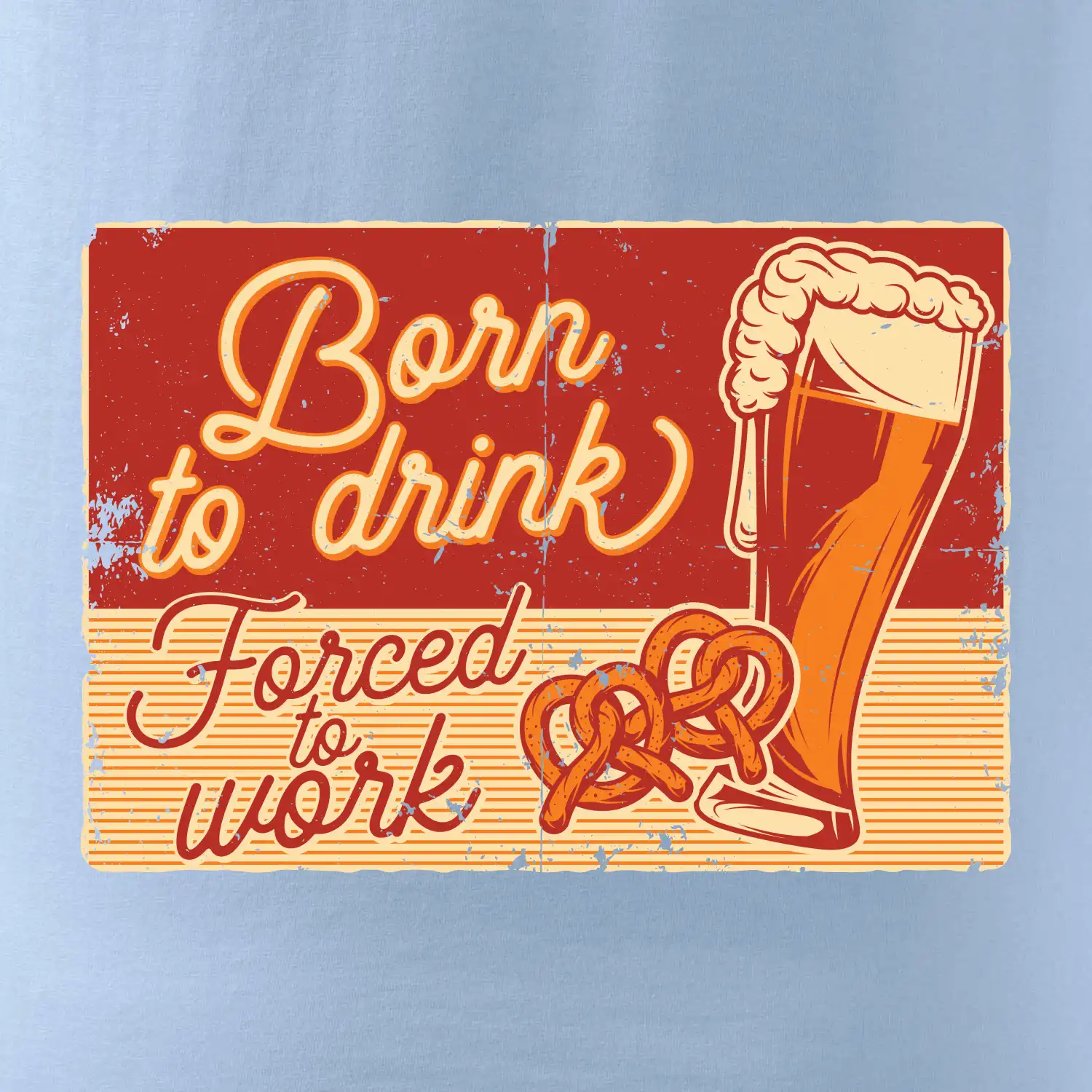 Born to drink beer