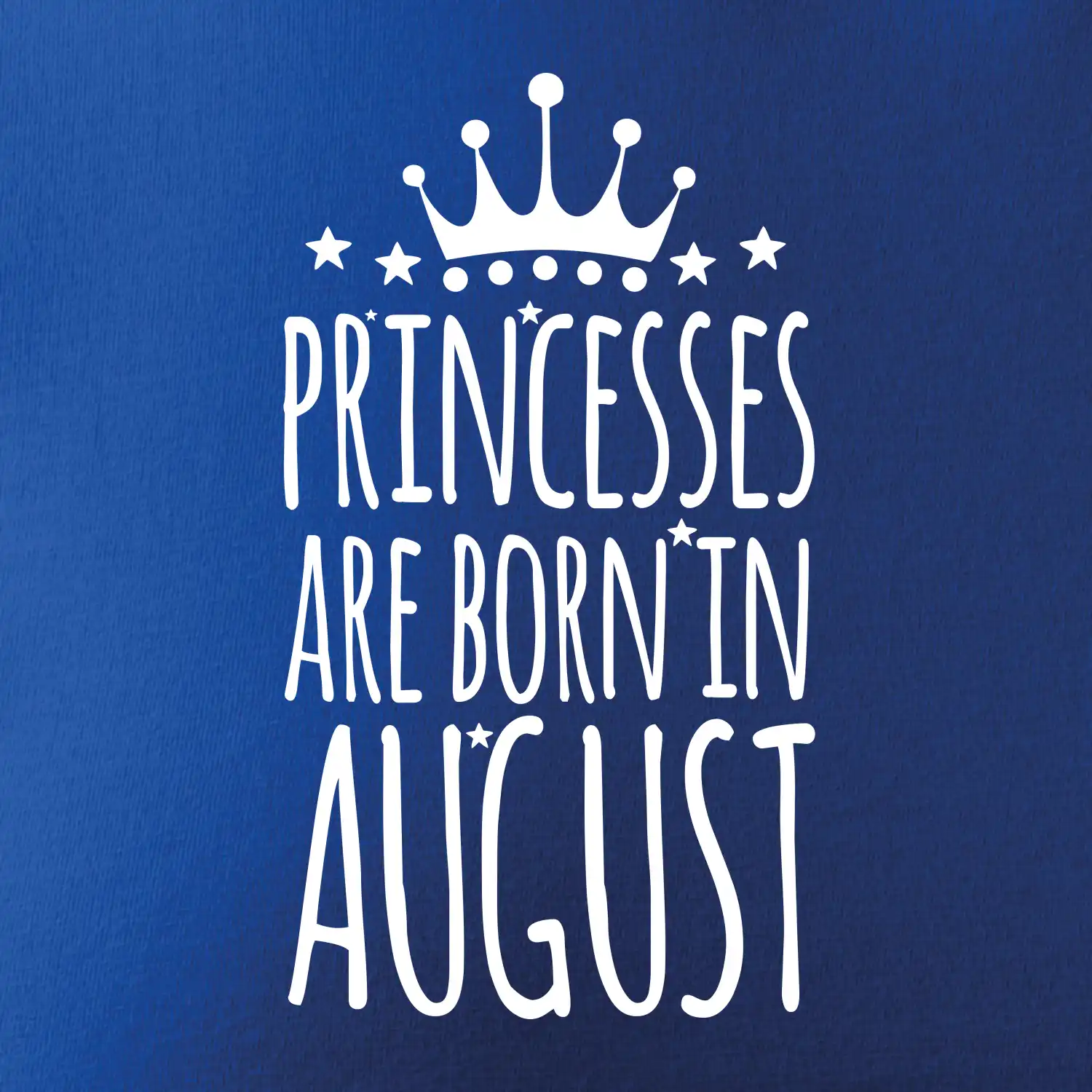 Princesses are born in August