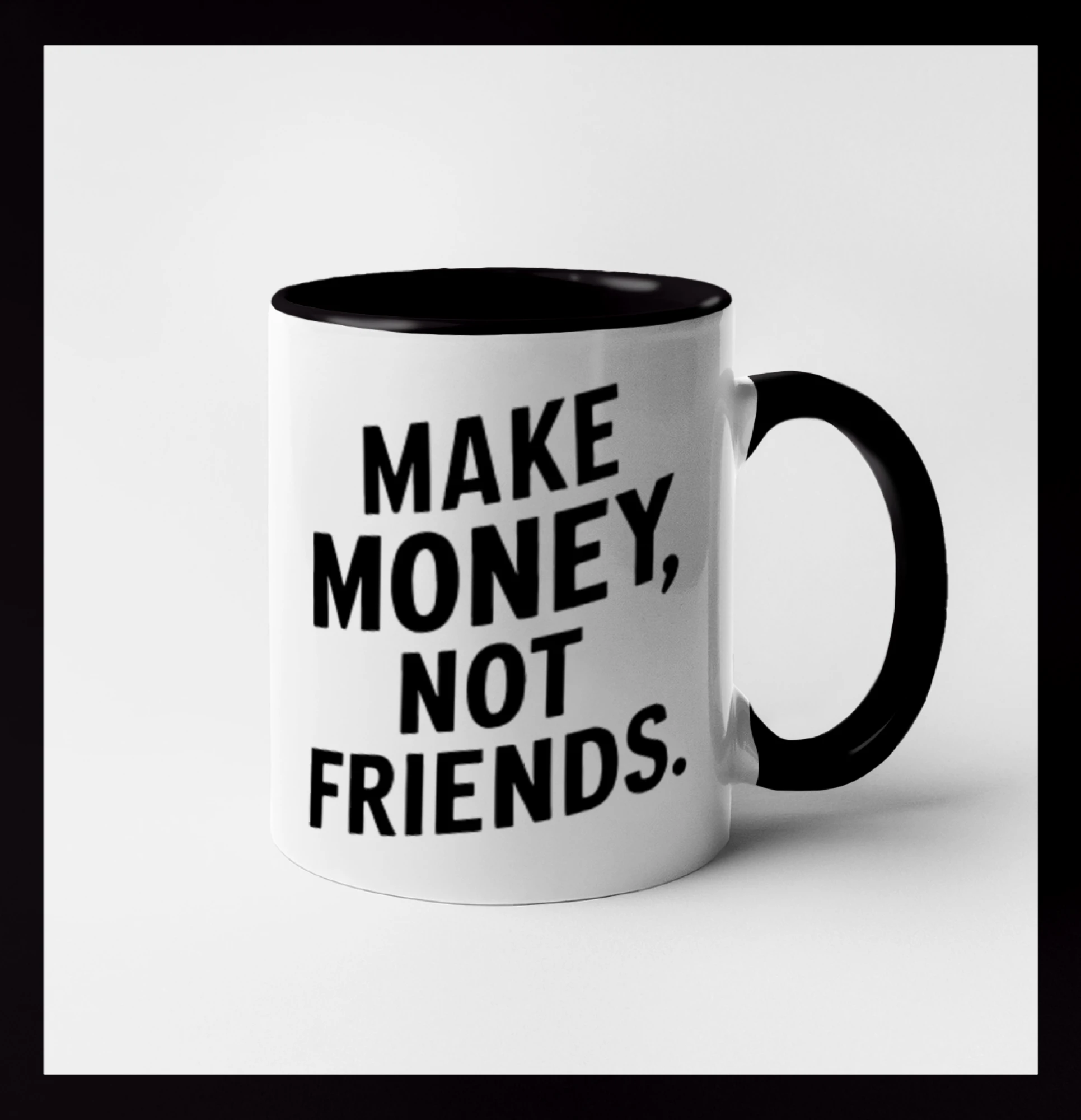 Make money not friends tiskací