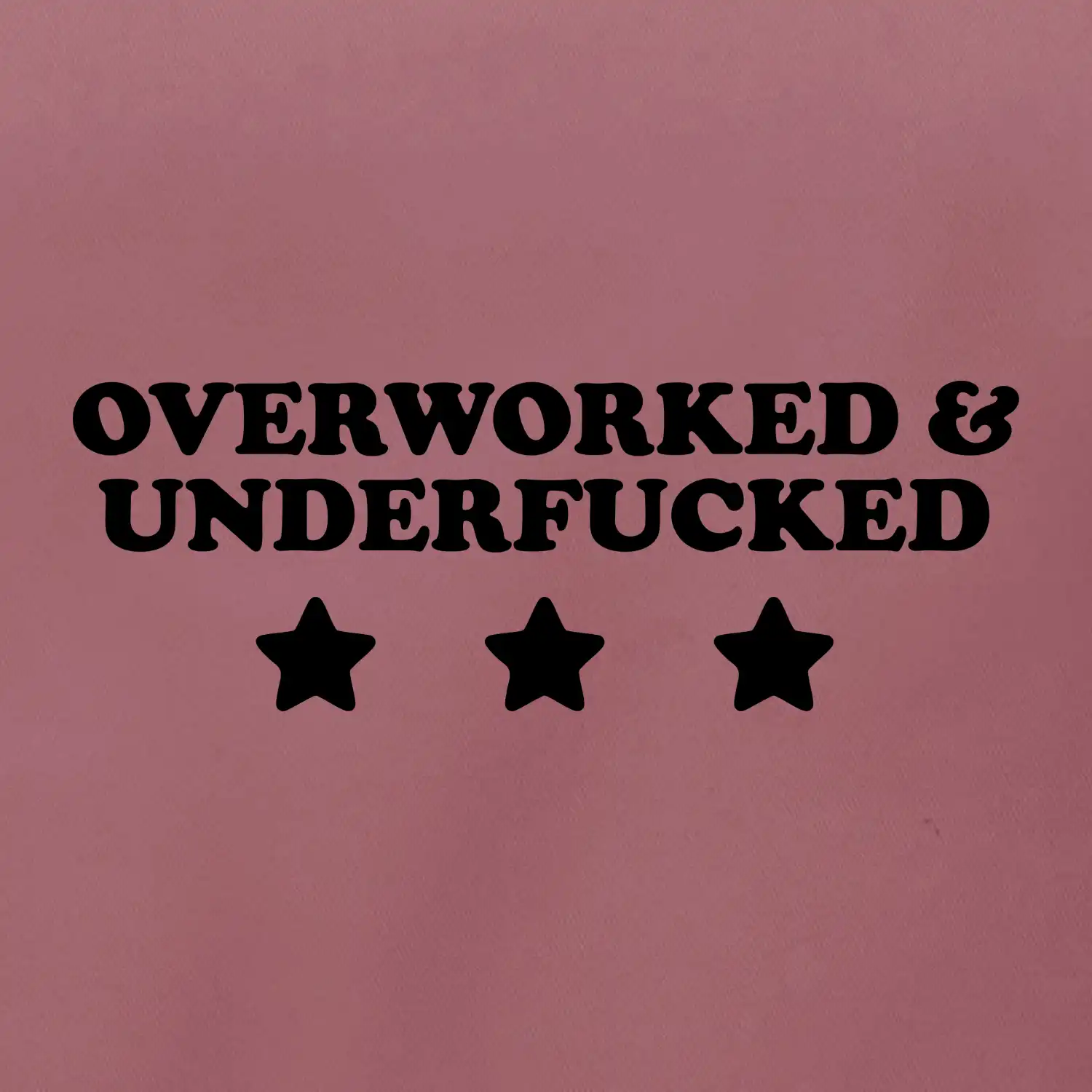 Overworked and Underfucked
