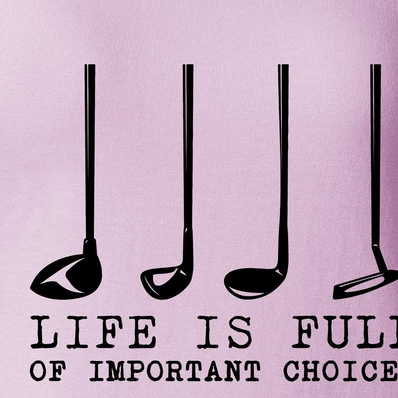 Golf - life is full of important choices