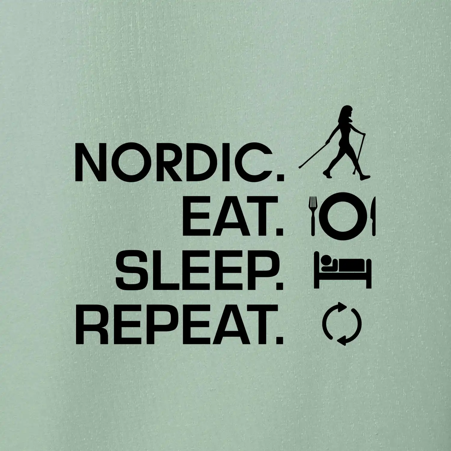 Nordic walking eat sleep