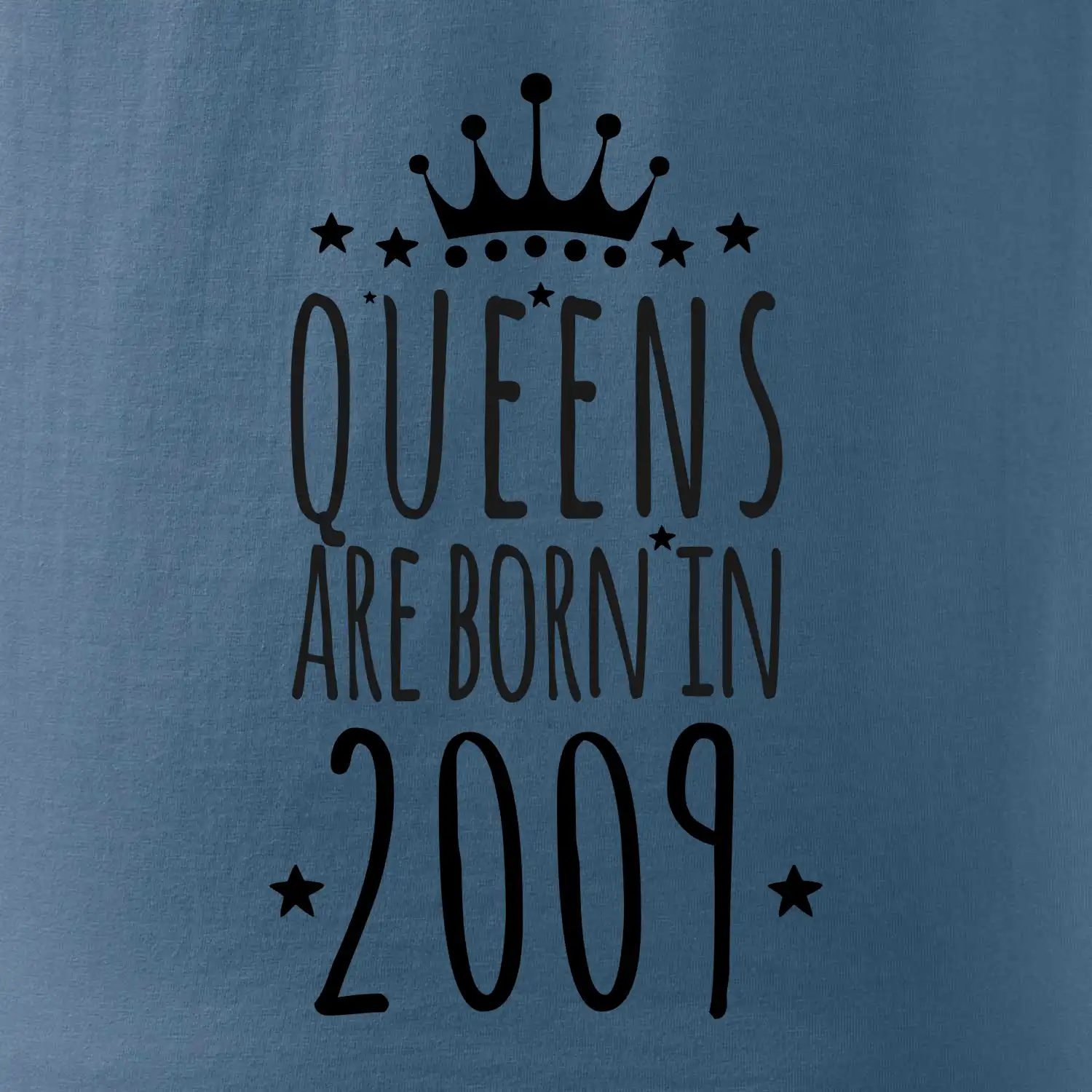 Queens are born in 2009