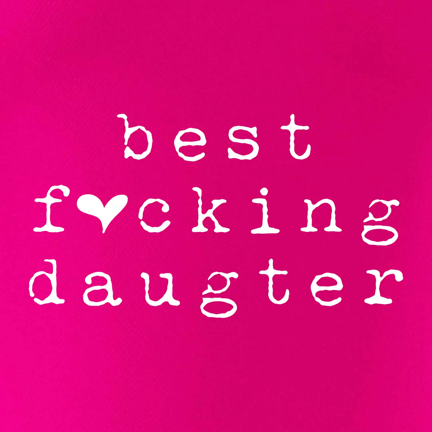 Best fucking daughter