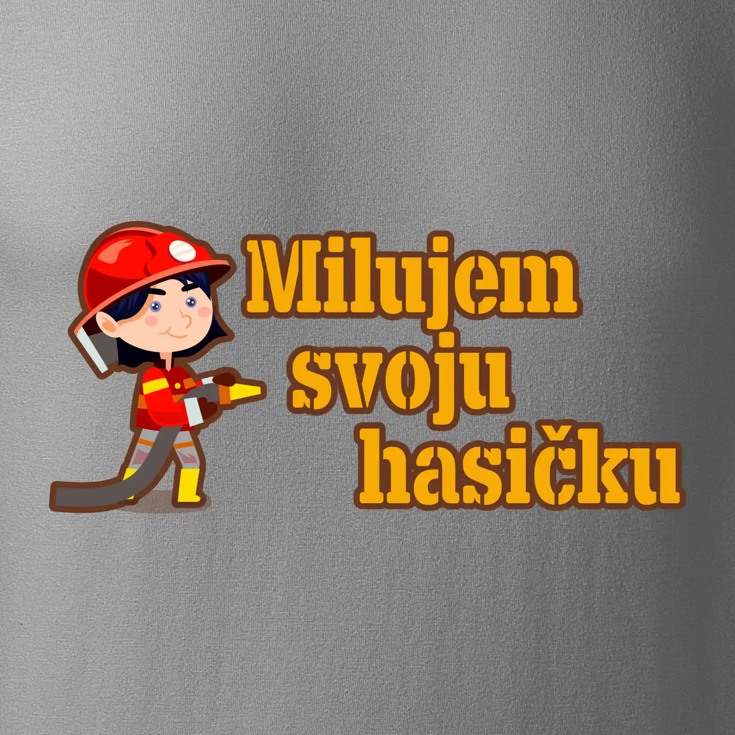 Milujem svoju hasičku