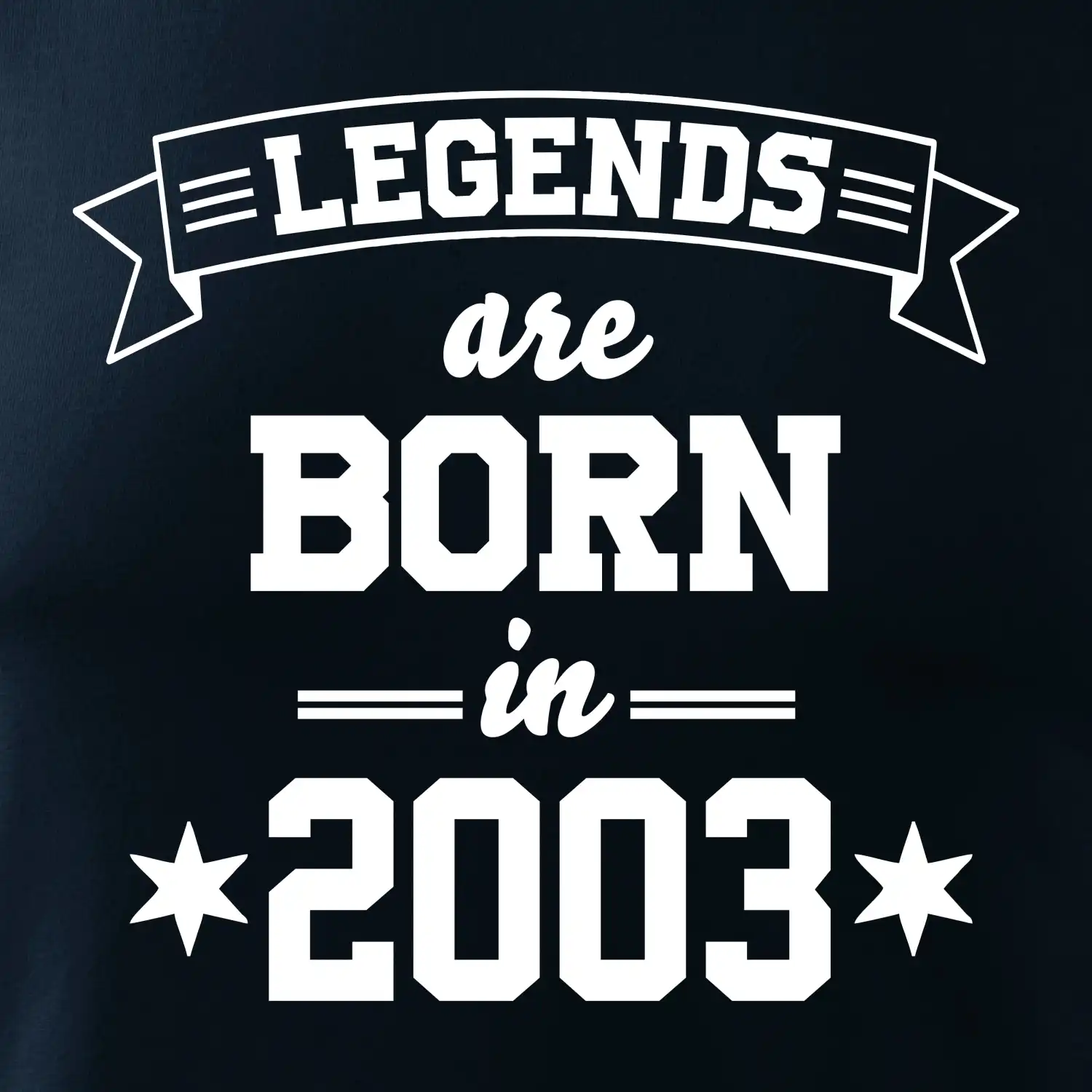 Legends are born in 2003