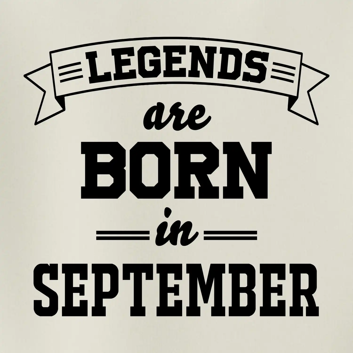 Legends are born in September