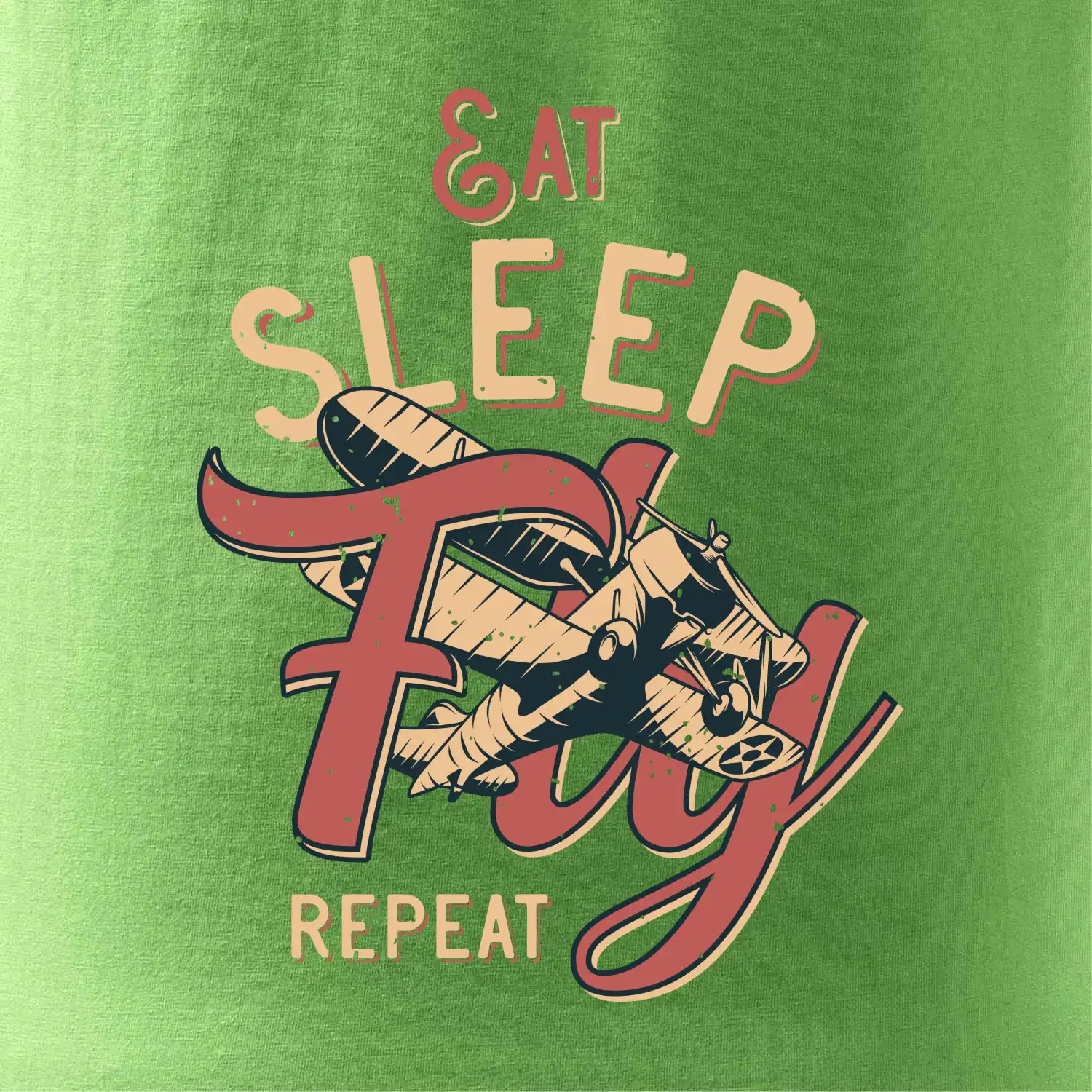 Eat Sleep Fly Repeat letadlo