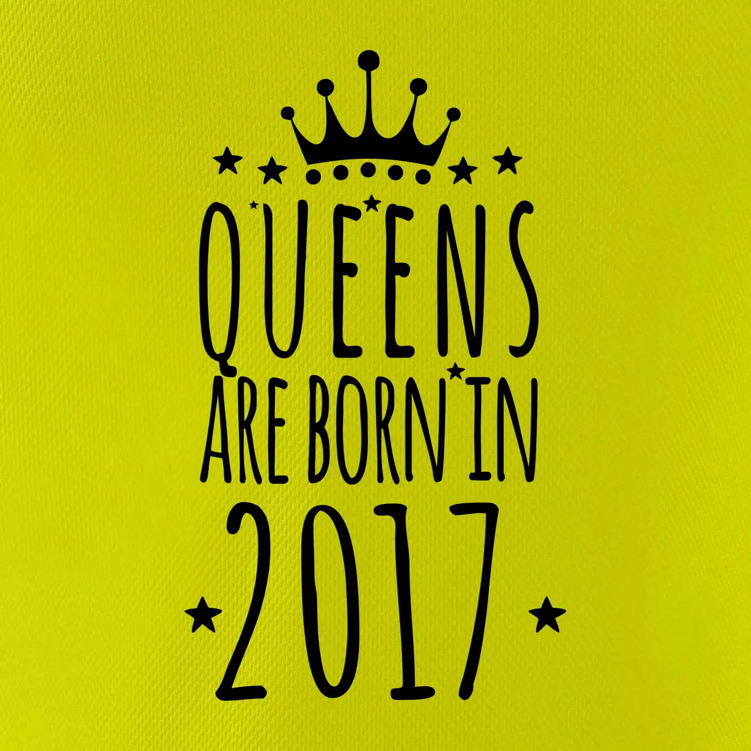 Queens are born in 2017