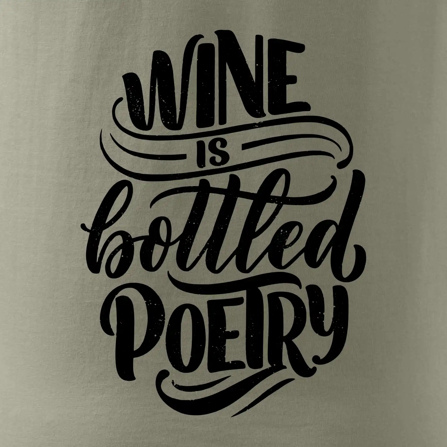Wine is bottled poetry