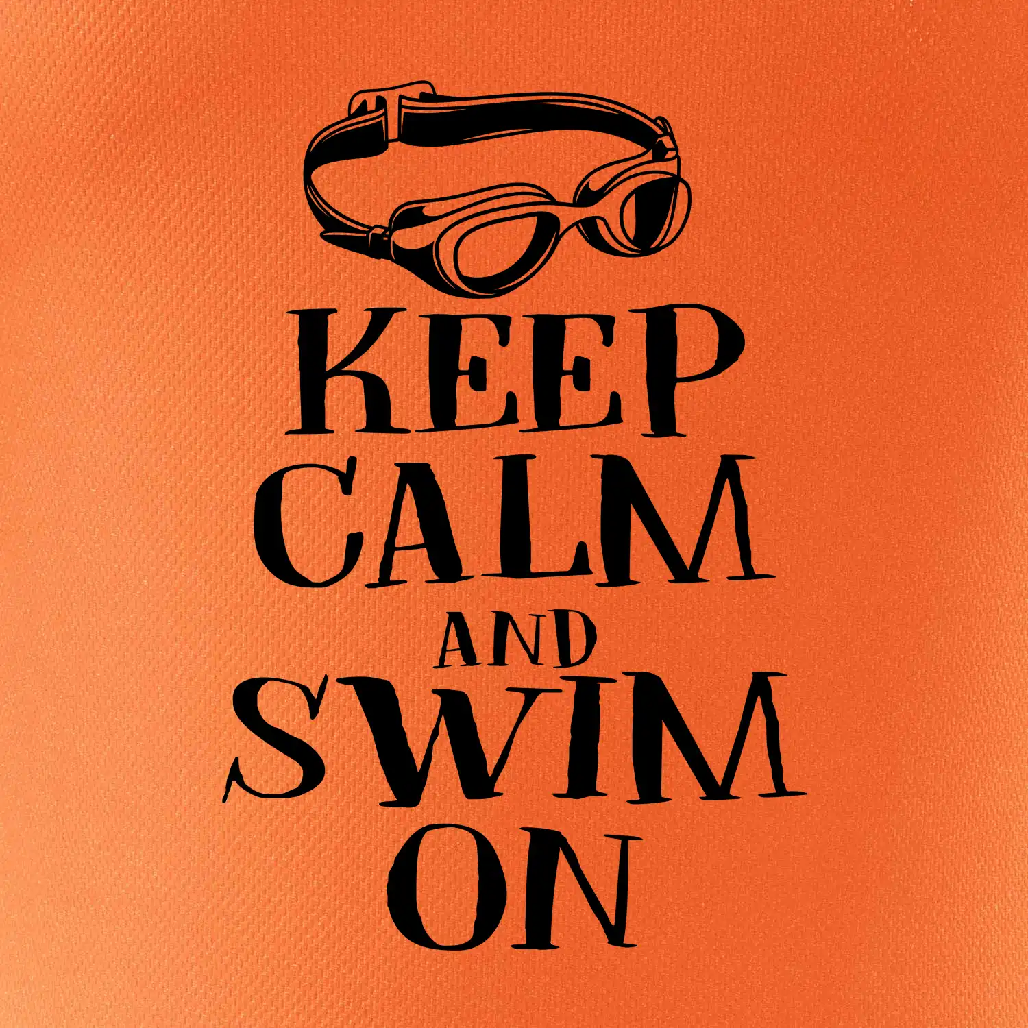 Keep calm and swim on