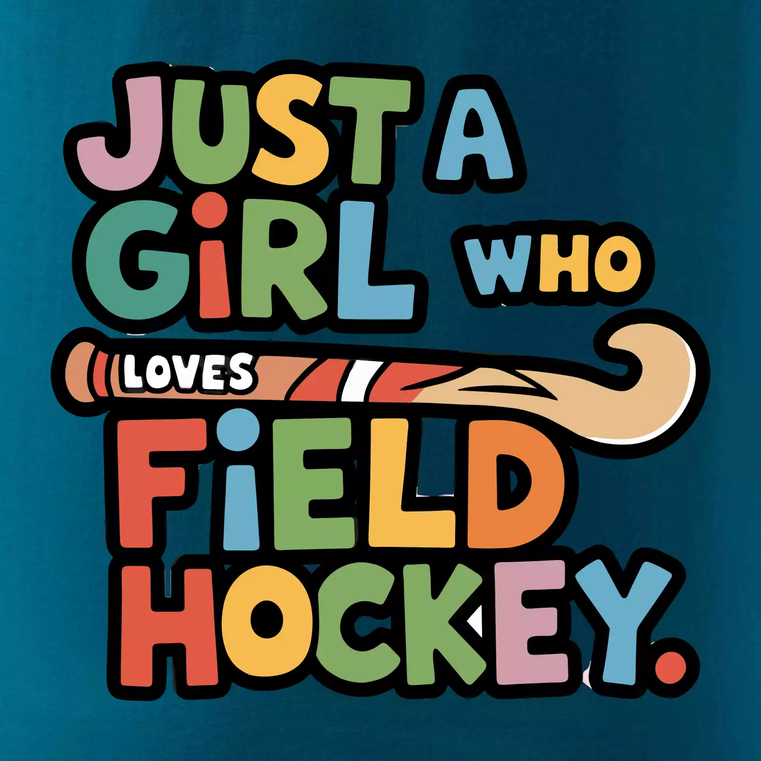 Barevný nápis Just a girl who loves field hockey