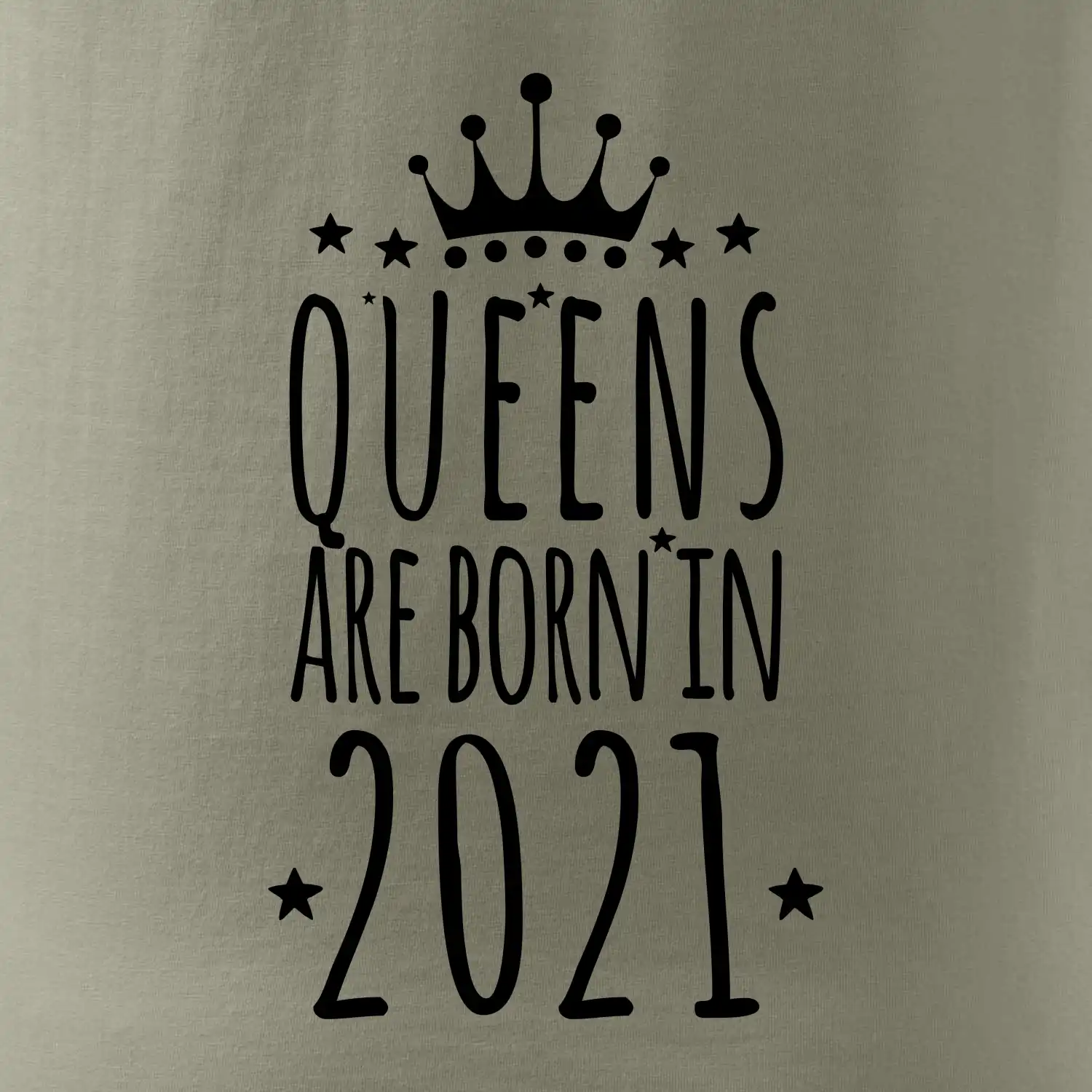 Queens are born in 2021